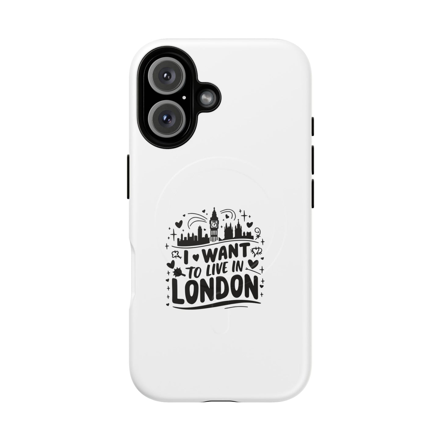 Stylish Tough Magnetic Phone Case - ‘I Want to Live in London’ | Ideal Gift for Travelers, Phone Accessory, Holiday Present, City Lovers