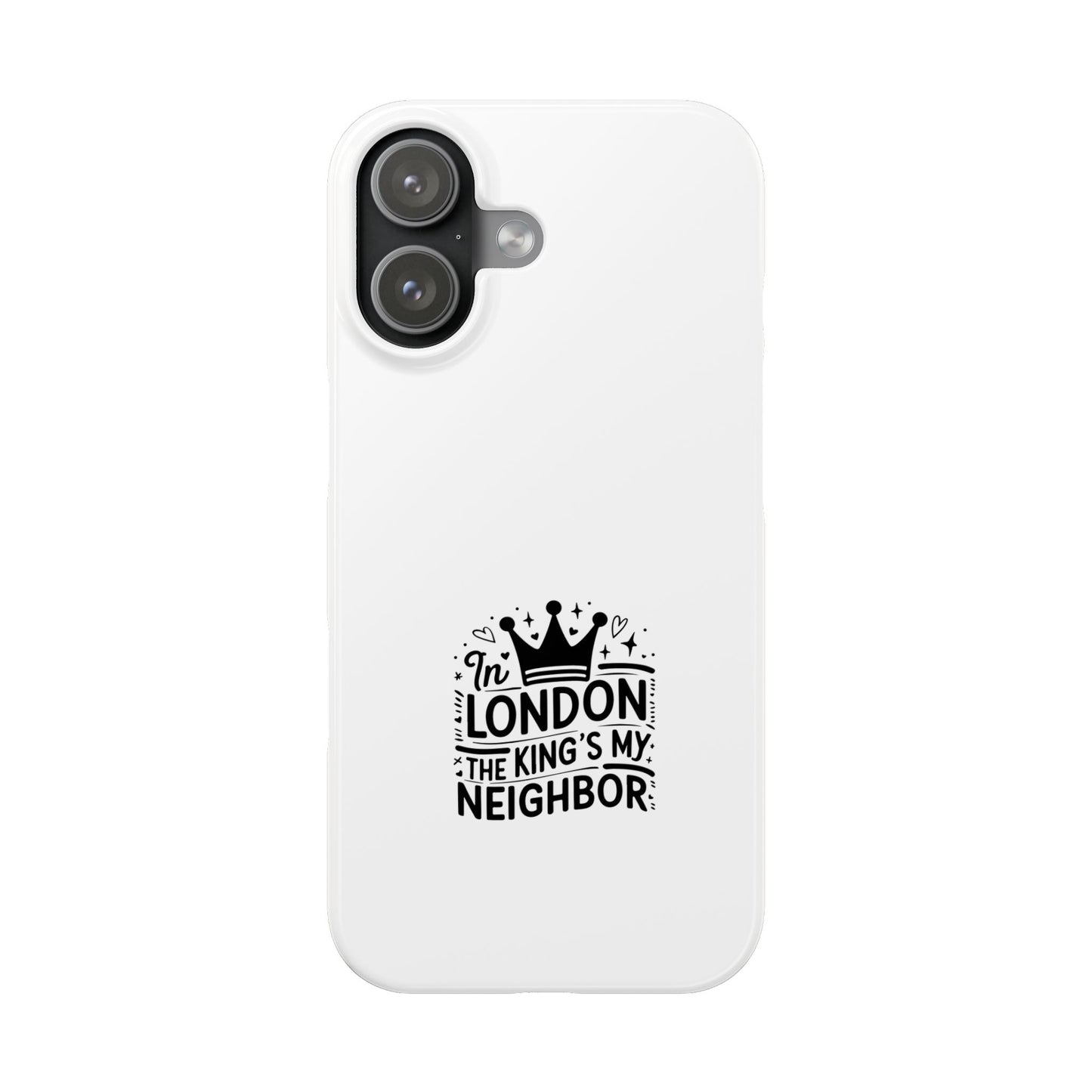 London The King's Neighbor Phone Case, Slim Phone Case, Travel Gift, London Souvenir, Phone Accessories, Unique Phone Cover