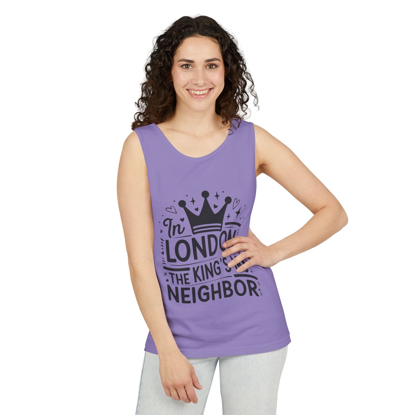 Unisex Garment-Dyed Tank Top - In London the King is my Neighbor