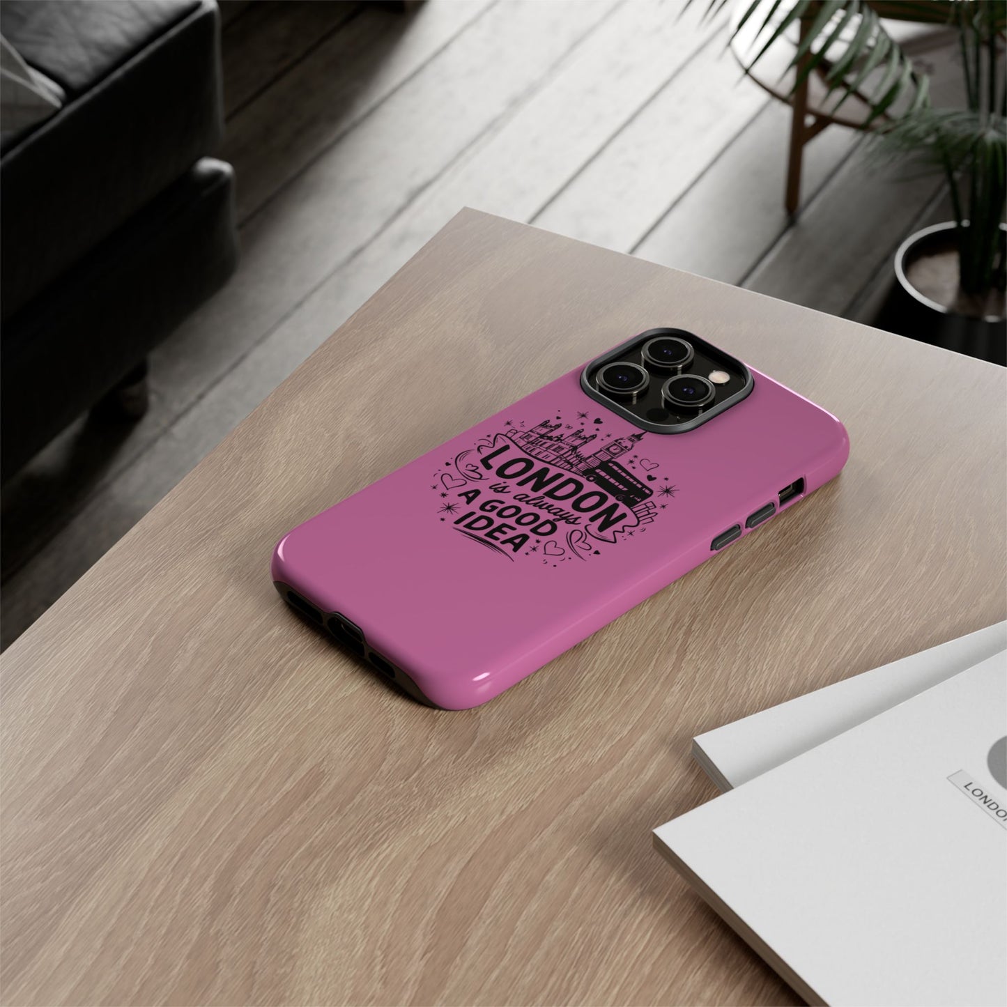 London is Always a Good Idea Phone Case, Cute iPhone Cover, London Travel Gift, Pink Protective Case, Unique Cell Phone Holder