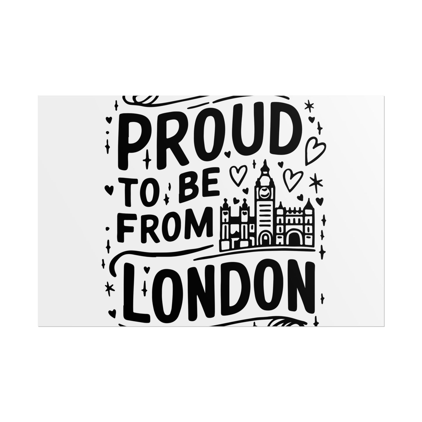 Proud London Poster Print, London Art Print, Home Decor, Gift for Londoners, Travel Poster, Wall Art