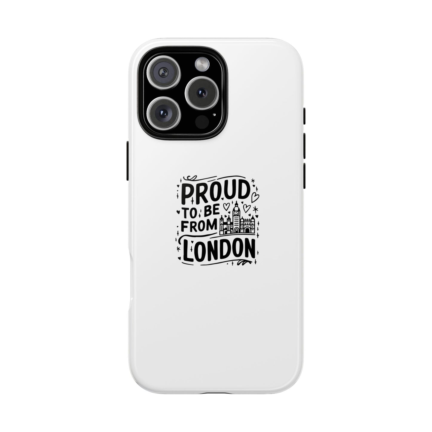 Proud to Be From London Phone Case - Tough Cases for London Lovers