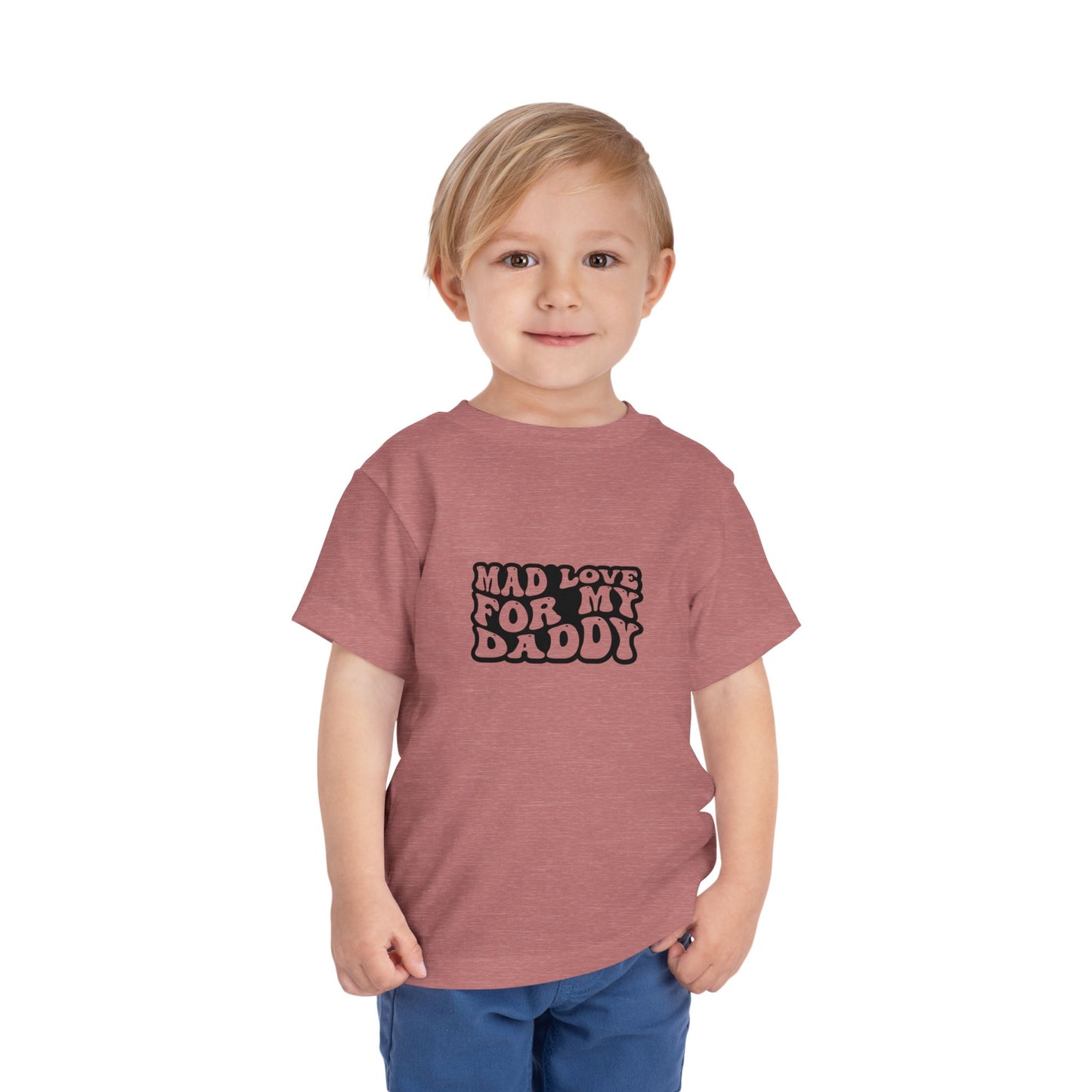 Toddler Tee - Father's Day Mad Love for My Daddy Design - Cute Kids Shirt for Father's Day and Everyday Love