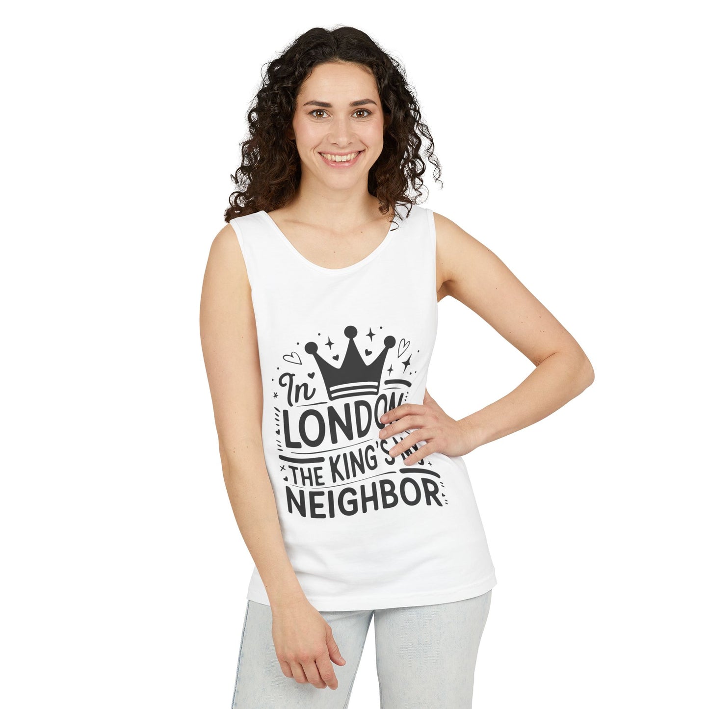 Unisex Garment-Dyed Tank Top - In London the King is my Neighbor