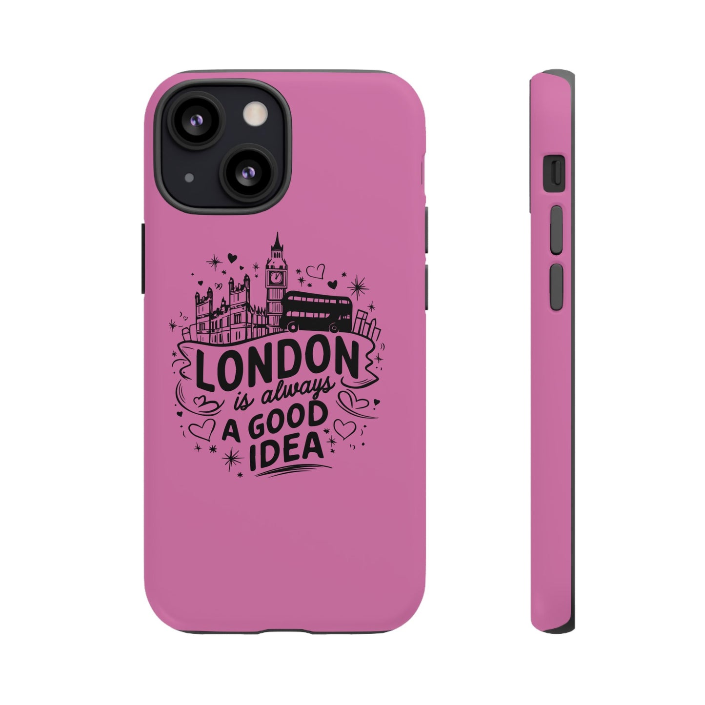 London is Always a Good Idea Phone Case, Cute iPhone Cover, London Travel Gift, Pink Protective Case, Unique Cell Phone Holder