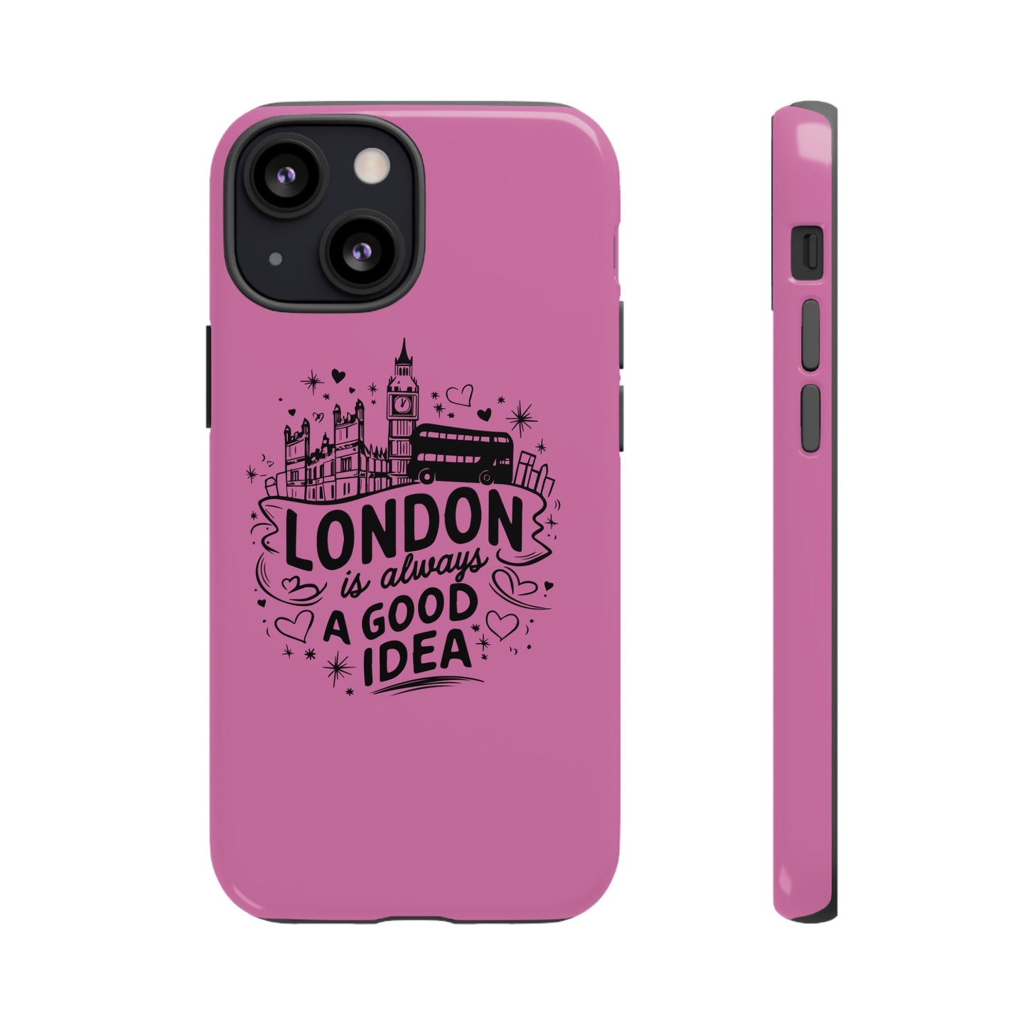 London is Always a Good Idea Phone Case, Cute iPhone Cover, London Travel Gift, Pink Protective Case, Unique Cell Phone Holder