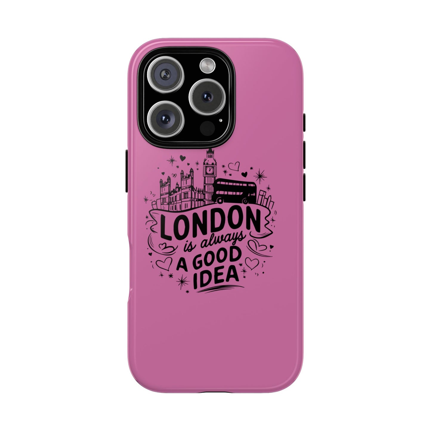 London is Always a Good Idea Phone Case, Cute iPhone Cover, London Travel Gift, Pink Protective Case, Unique Cell Phone Holder