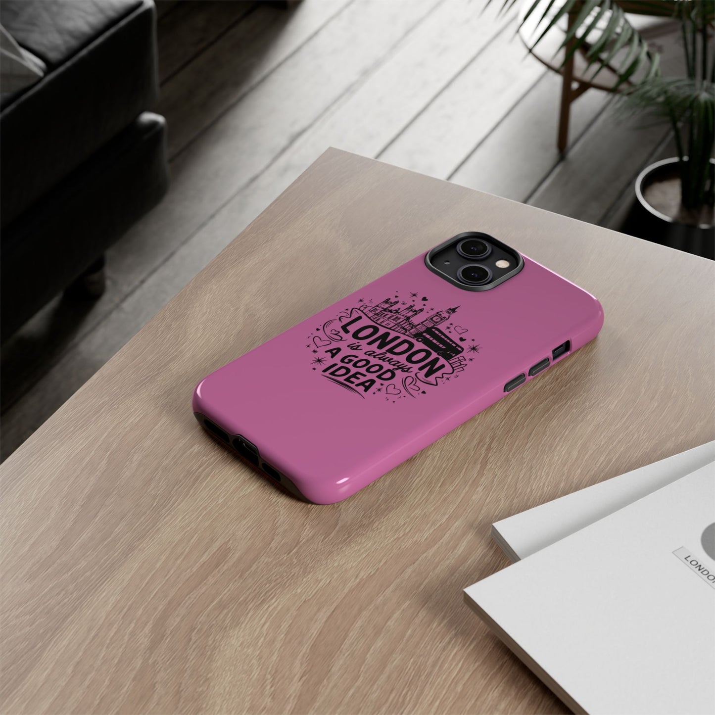 London is Always a Good Idea Phone Case, Cute iPhone Cover, London Travel Gift, Pink Protective Case, Unique Cell Phone Holder