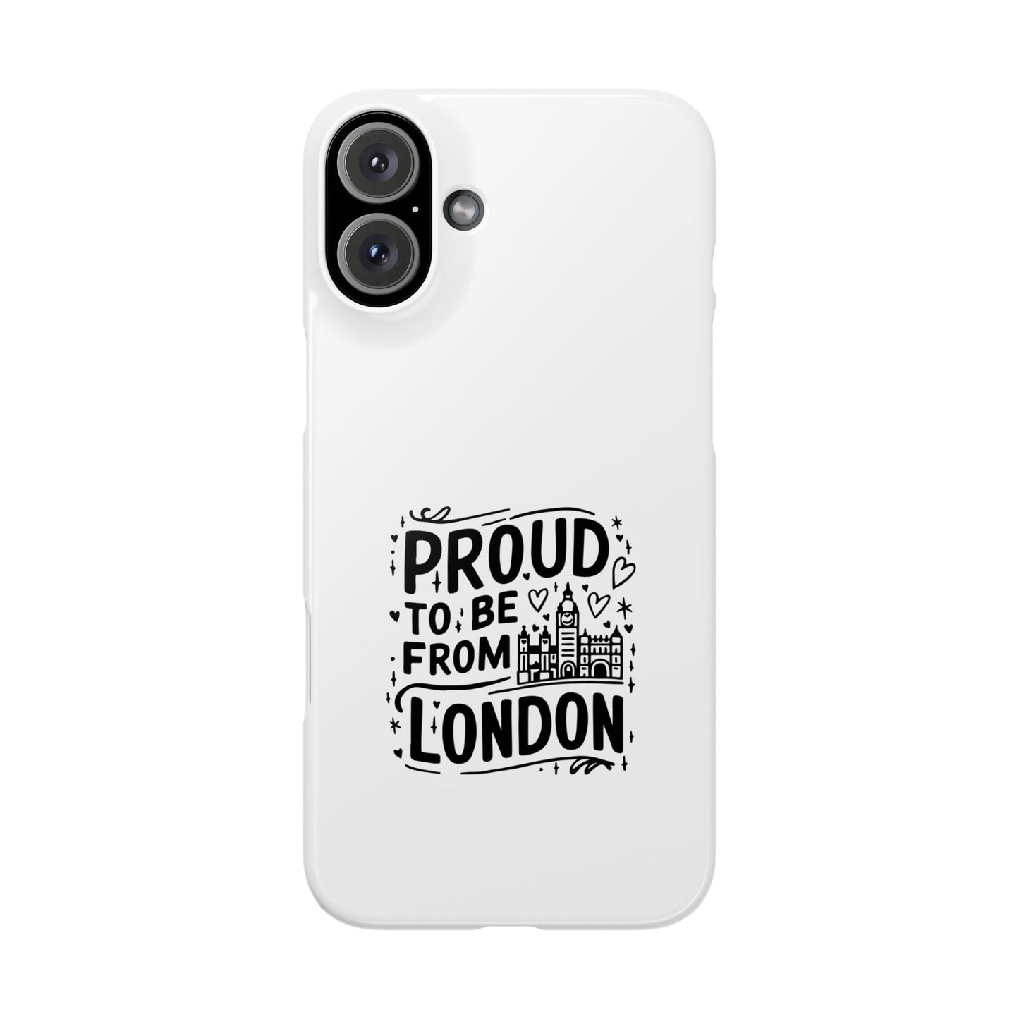 Proud to Be from London Slim Phone Case, City Pride Accessory, Gift for London Lovers, Travel Souvenir, Unique Phone Cover