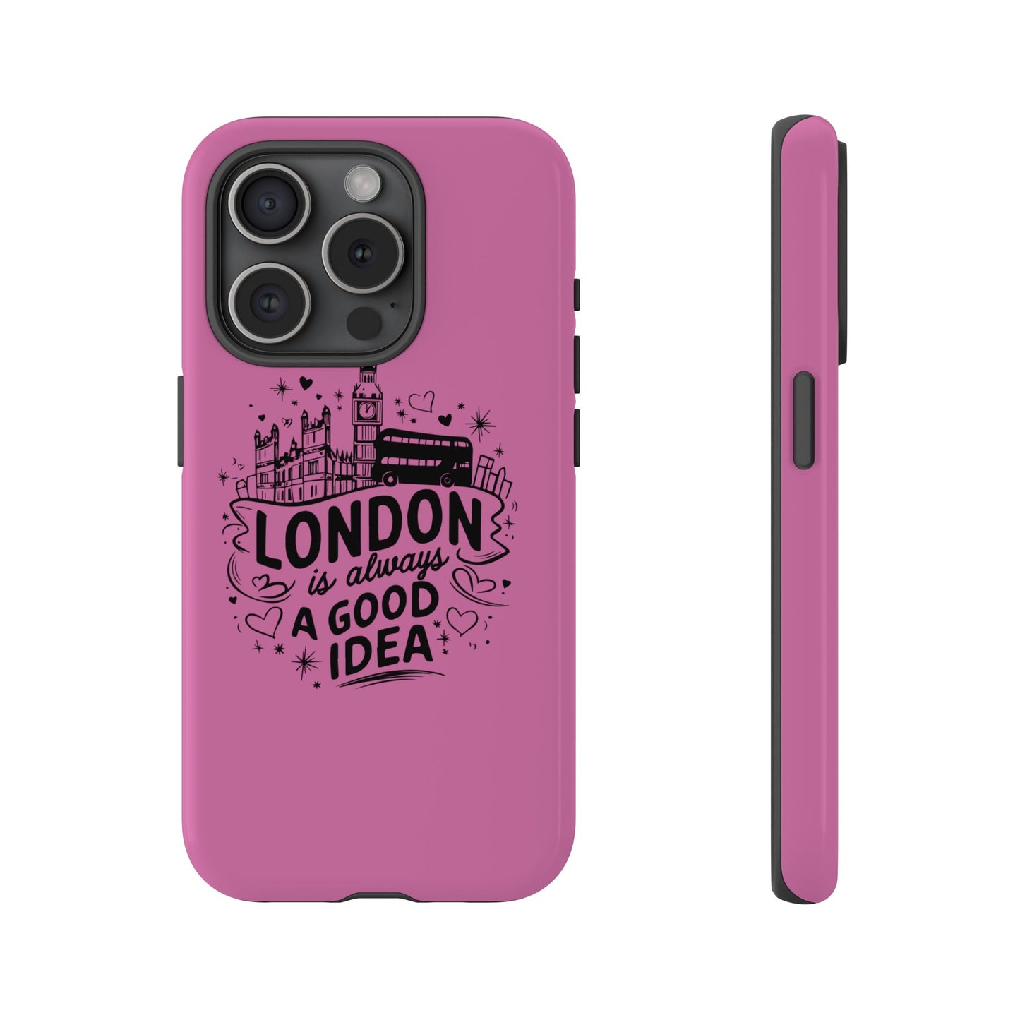 London is Always a Good Idea Phone Case, Cute iPhone Cover, London Travel Gift, Pink Protective Case, Unique Cell Phone Holder