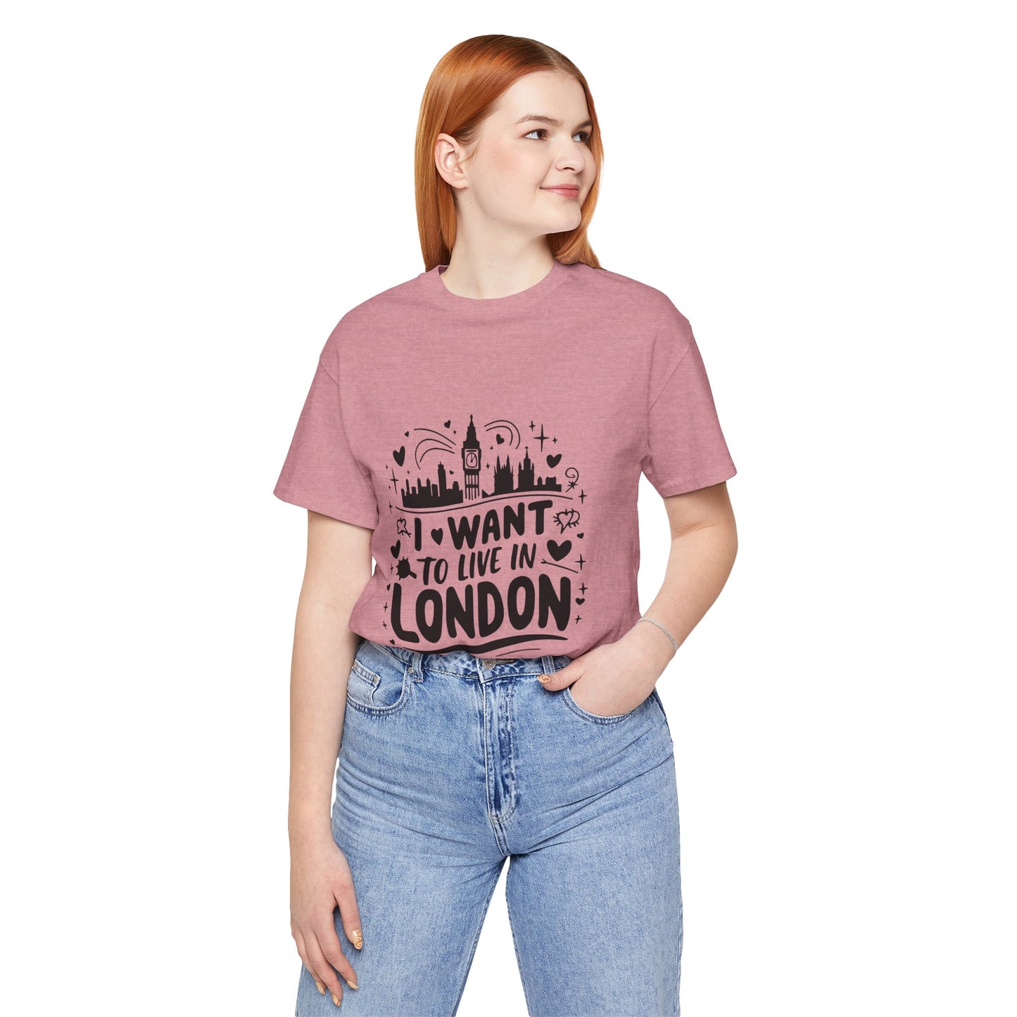 Unisex Jersey Short Sleeve Tee - I want to live in London