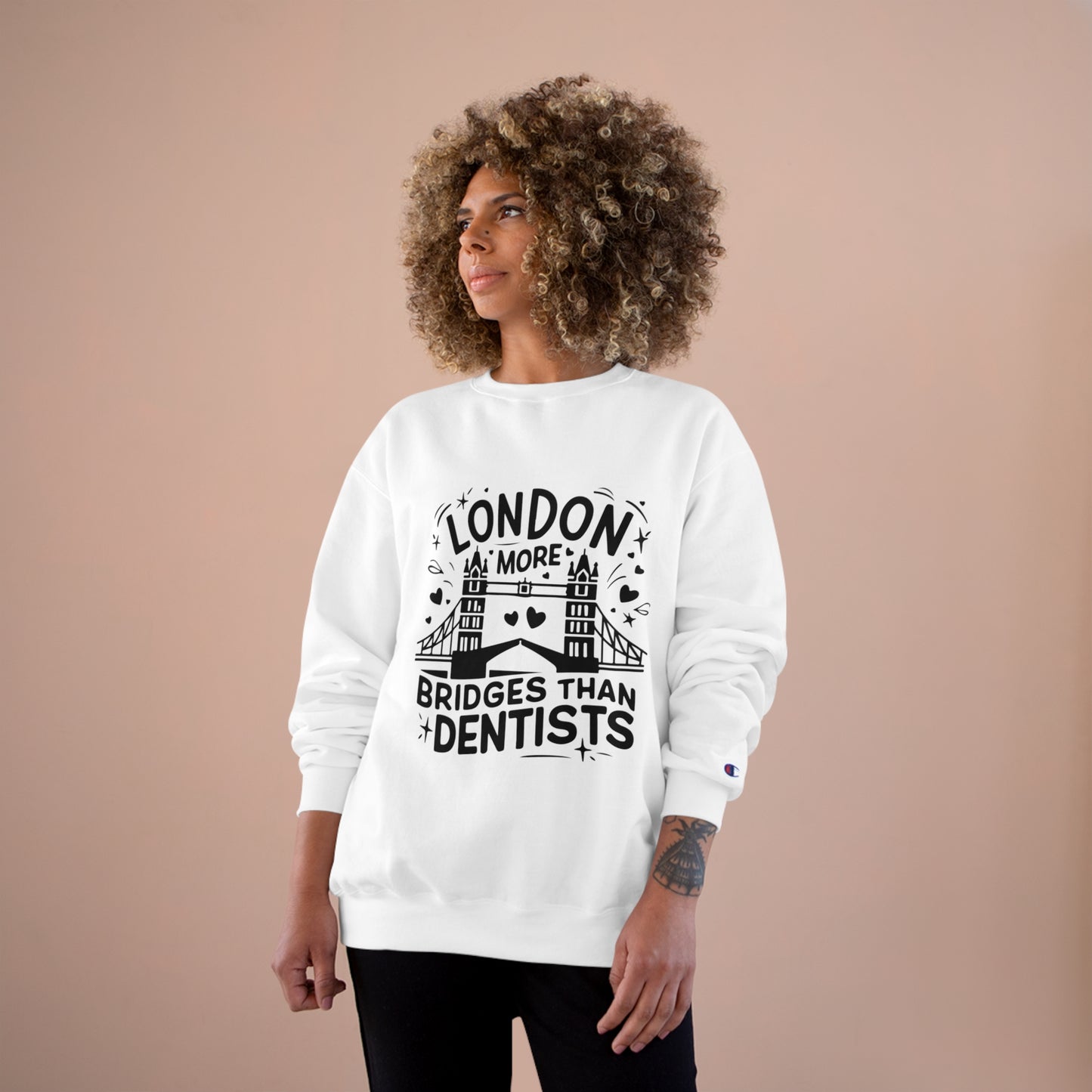 Champion Sweatshirt - London more Bridges than Dentists