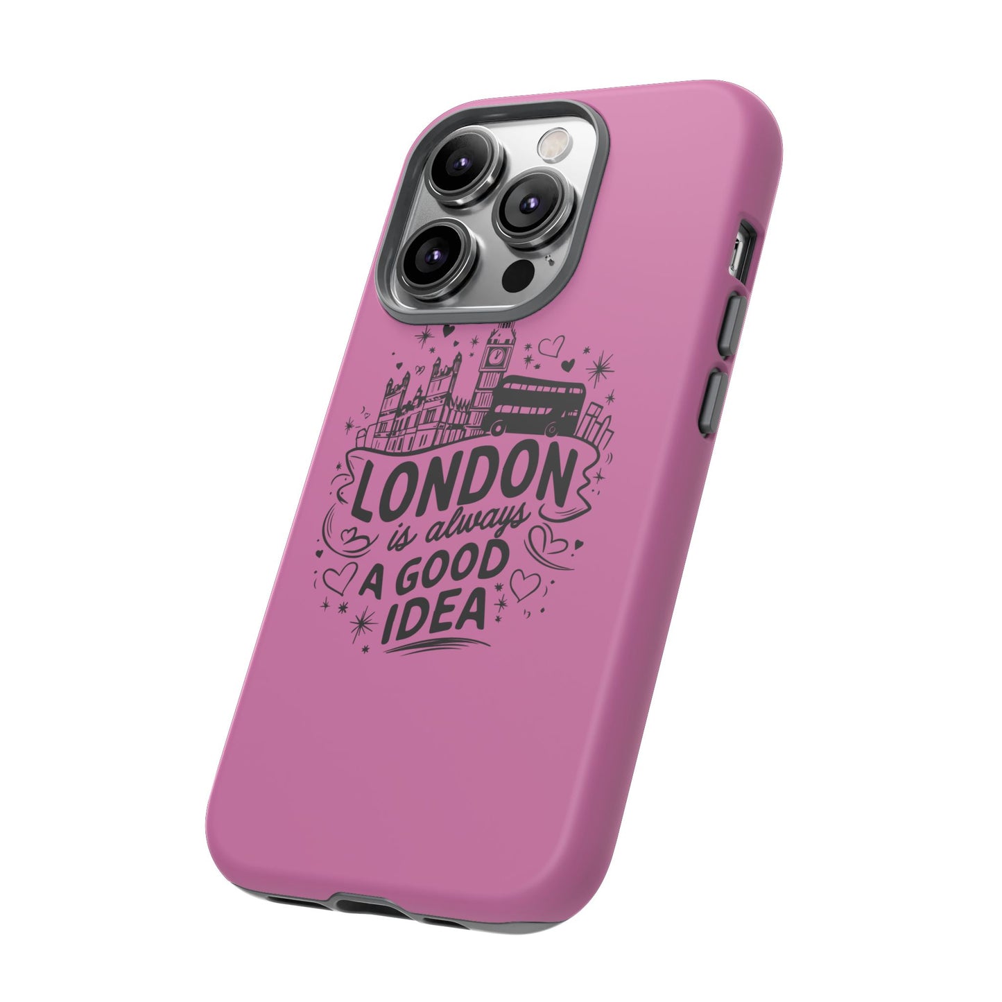 London is Always a Good Idea Phone Case, Cute iPhone Cover, London Travel Gift, Pink Protective Case, Unique Cell Phone Holder