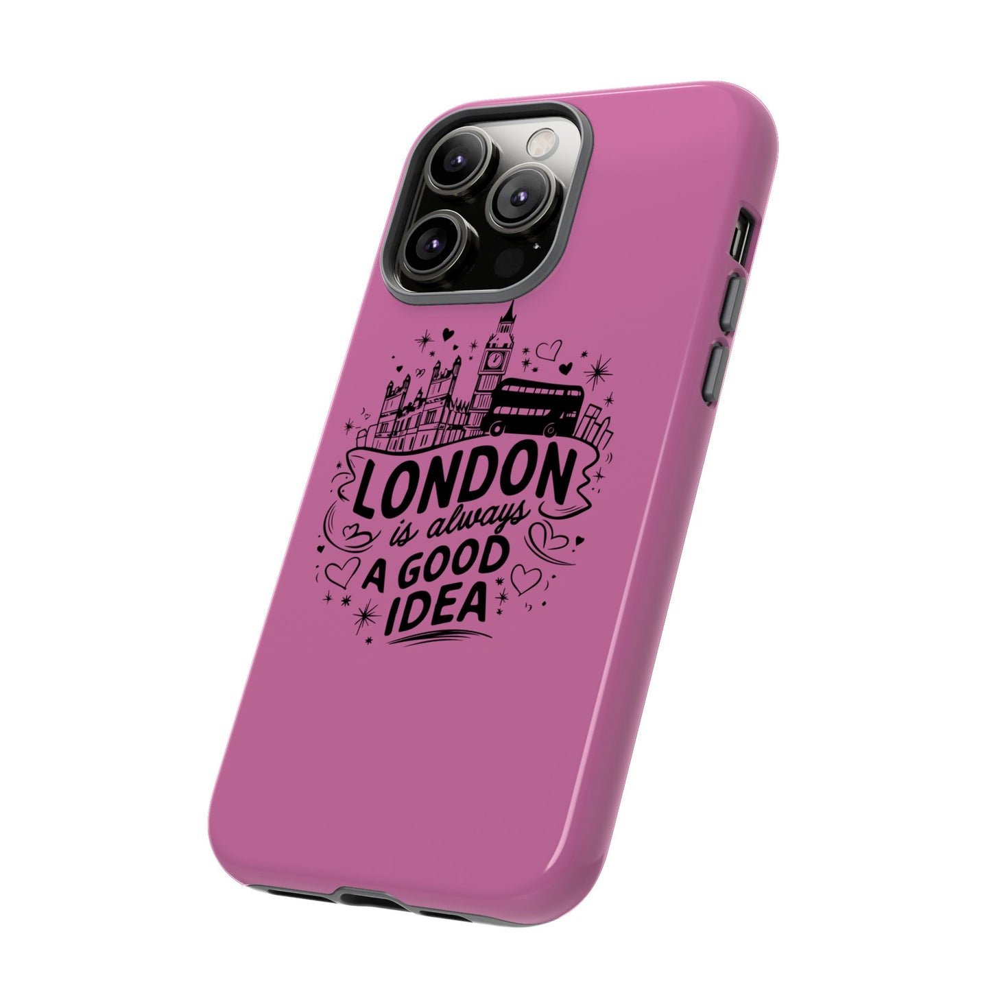 London is Always a Good Idea Phone Case, Cute iPhone Cover, London Travel Gift, Pink Protective Case, Unique Cell Phone Holder