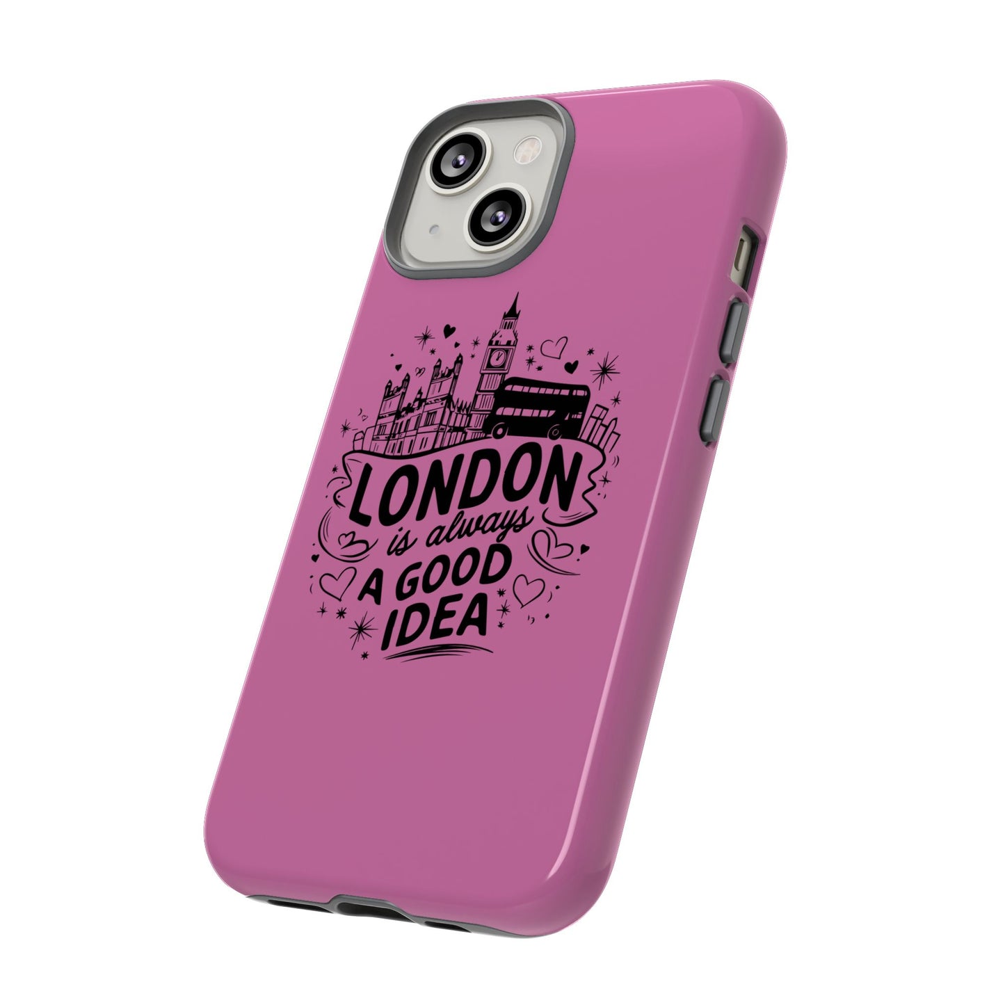 London is Always a Good Idea Phone Case, Cute iPhone Cover, London Travel Gift, Pink Protective Case, Unique Cell Phone Holder