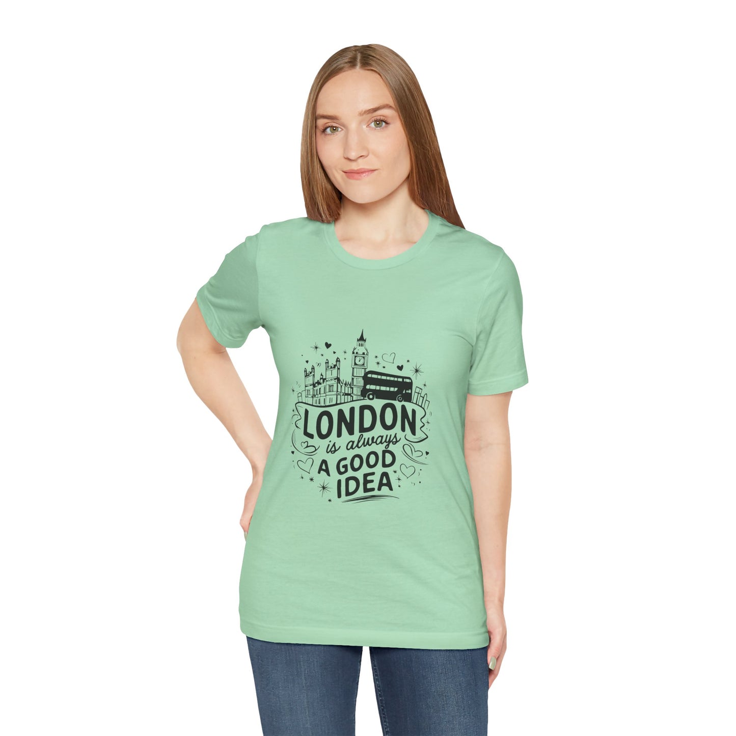 Unisex Jersey Short Sleeve Tee - London is Always a good Idea