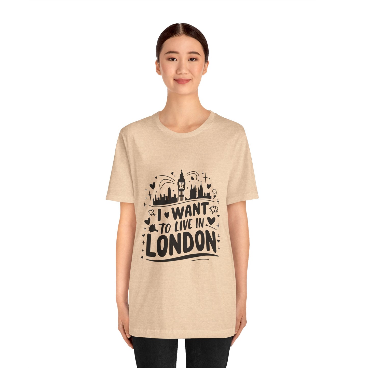 Unisex Jersey Short Sleeve Tee - I want to live in London
