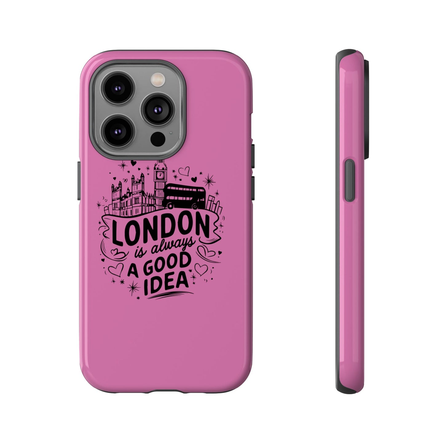 London is Always a Good Idea Phone Case, Cute iPhone Cover, London Travel Gift, Pink Protective Case, Unique Cell Phone Holder