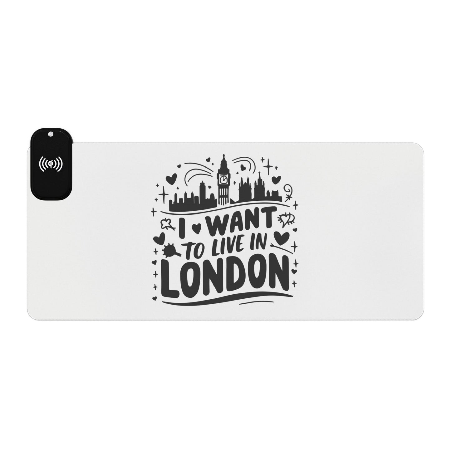 I want to Live In London LED Gaming Mouse Pad, Wireless Charging