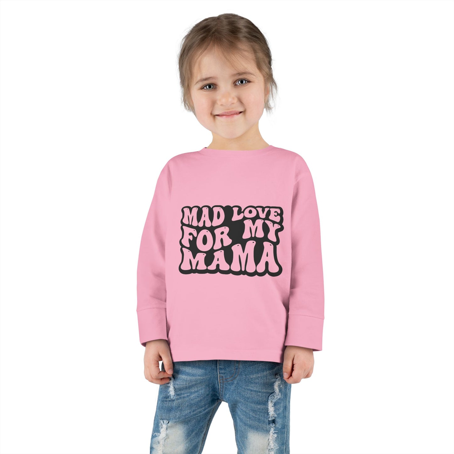 Toddler Long Sleeve Tee - 'Mad Love for My Mama'