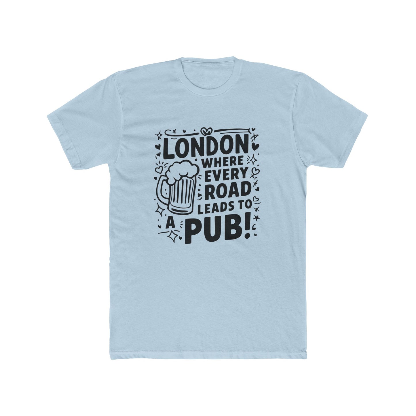 London's Every Road Leads to Pub Unisex Cotton Crew Tee
