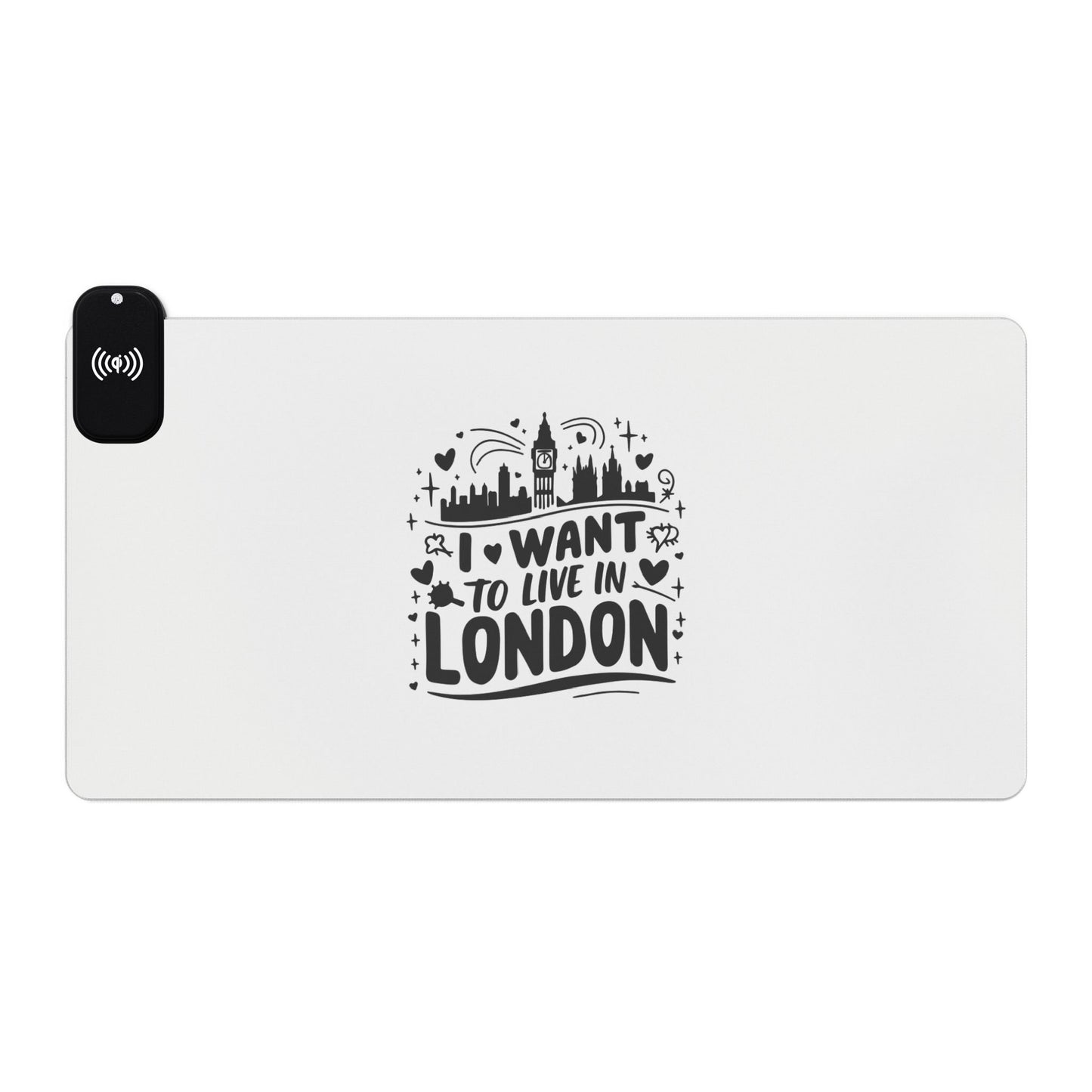 I want to live in Breath-Taking London - LED Gaming Mouse Pad, Wireless Charging