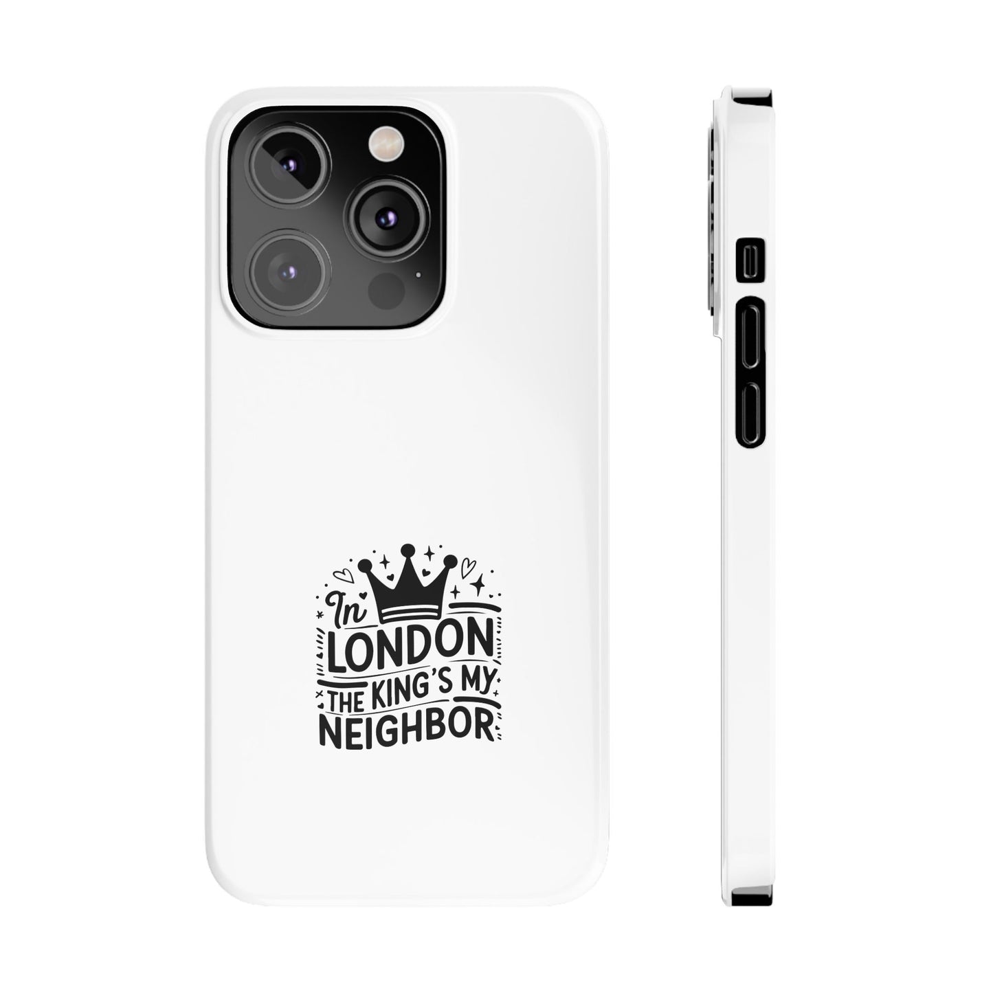 London The King's Neighbor Phone Case, Slim Phone Case, Travel Gift, London Souvenir, Phone Accessories, Unique Phone Cover