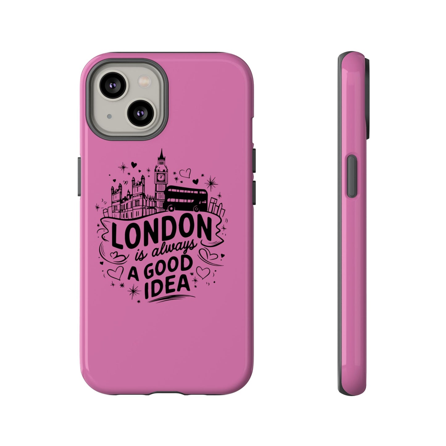 London is Always a Good Idea Phone Case, Cute iPhone Cover, London Travel Gift, Pink Protective Case, Unique Cell Phone Holder