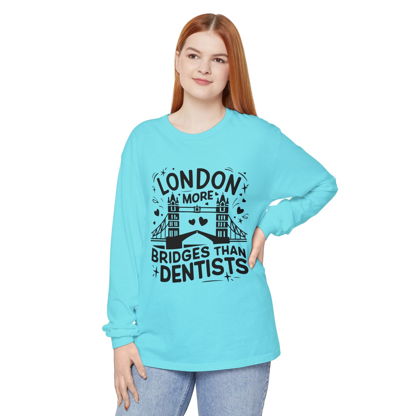Unisex Garment-dyed Long Sleeve T-Shirt - London is having more Bridges than Dentists