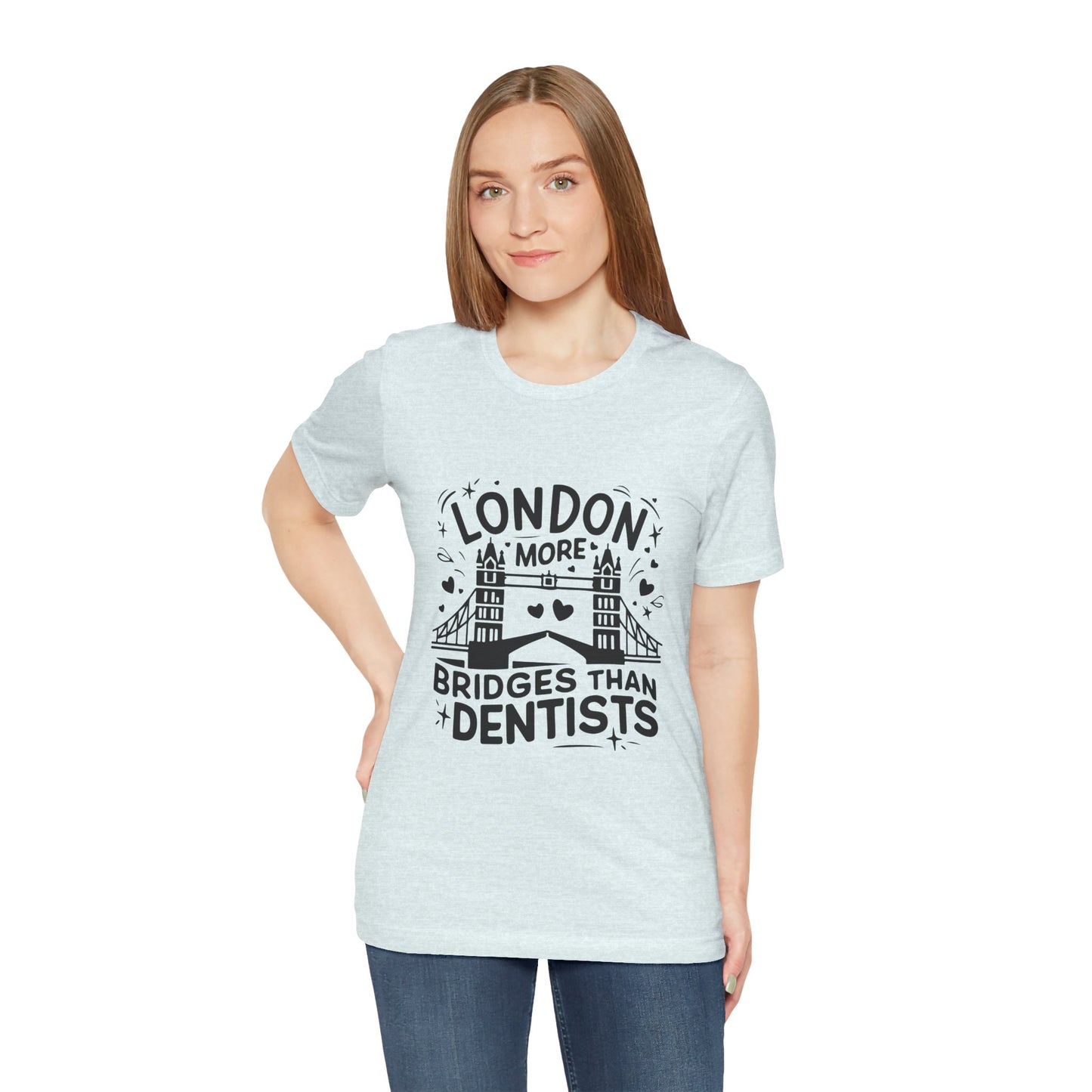 Unisex Jersey Short Sleeve Tee - London is having more Bridges