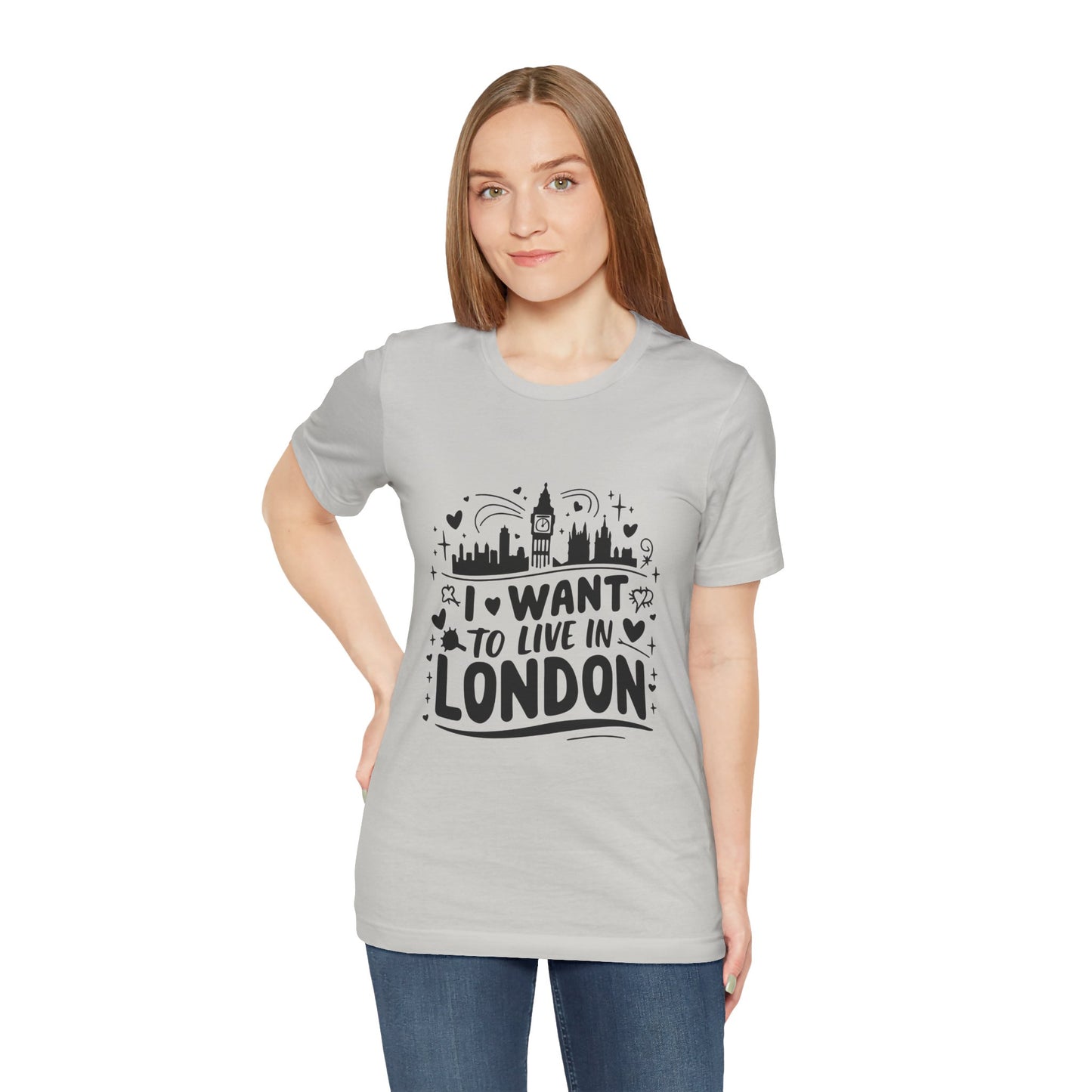 Unisex Jersey Short Sleeve Tee - I want to live in London