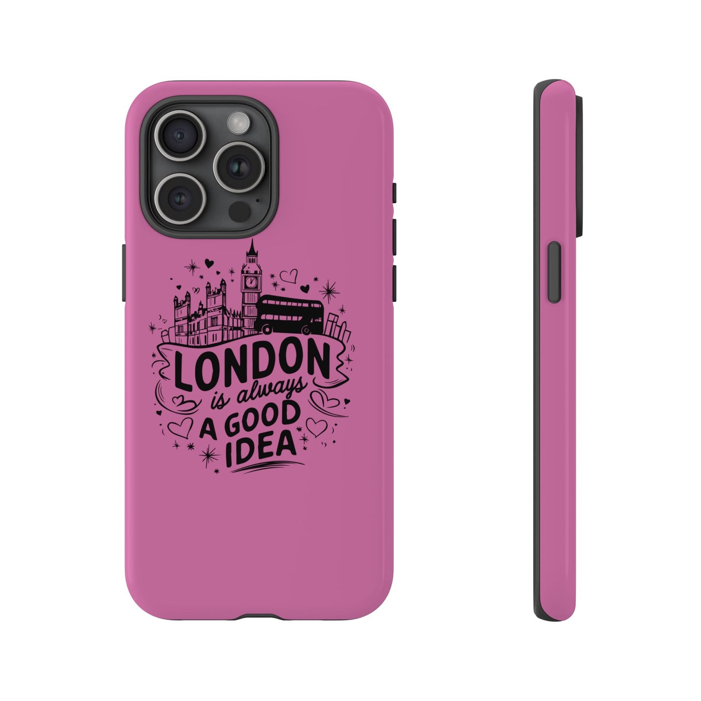 London is Always a Good Idea Phone Case, Cute iPhone Cover, London Travel Gift, Pink Protective Case, Unique Cell Phone Holder