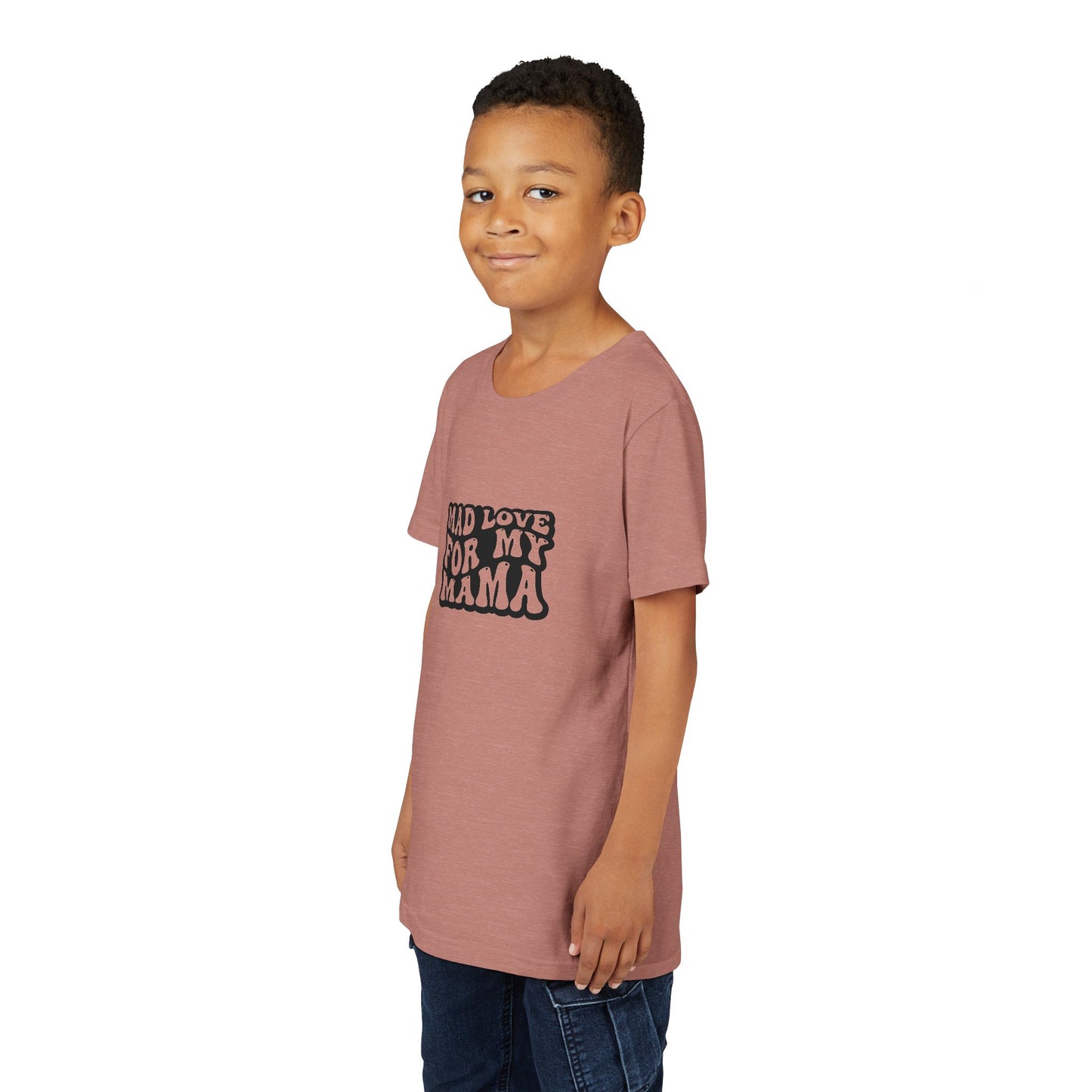 Youth Short Sleeve Tee - Mad Love For My Mama She’s My Heart My Comfort My Everything