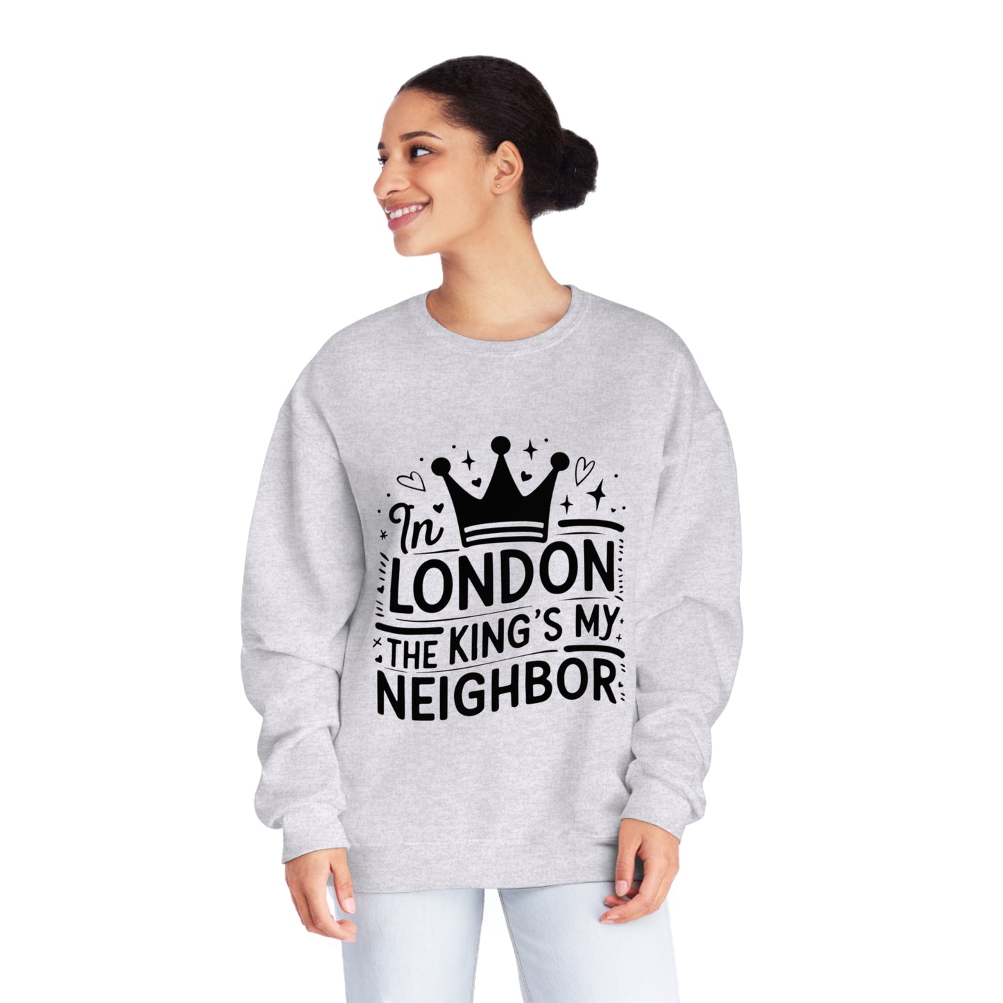Unisex NuBlend® Crewneck Sweatshirt - King is Neighbour in London