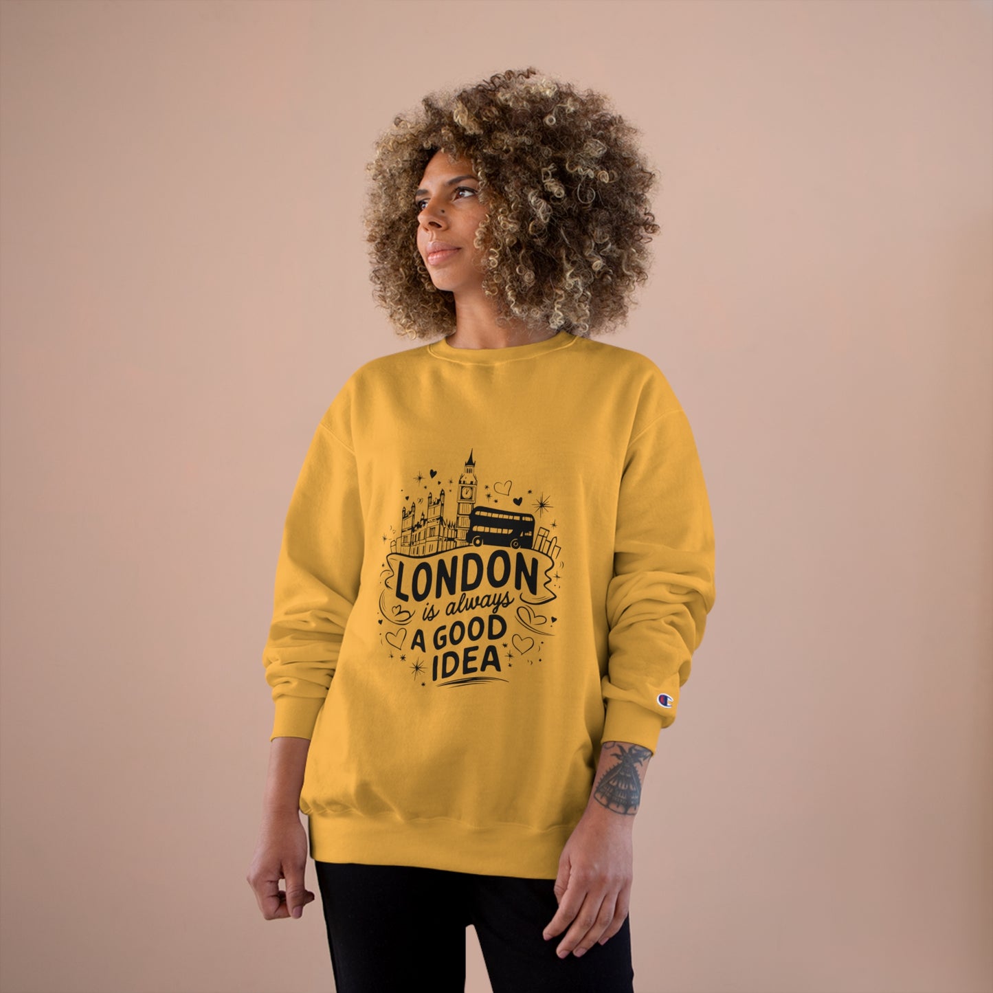 Champion Sweatshirt - London is always a Good idea