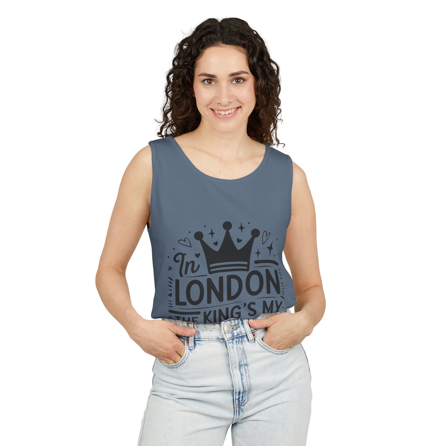 Unisex Garment-Dyed Tank Top - In London the King is my Neighbor