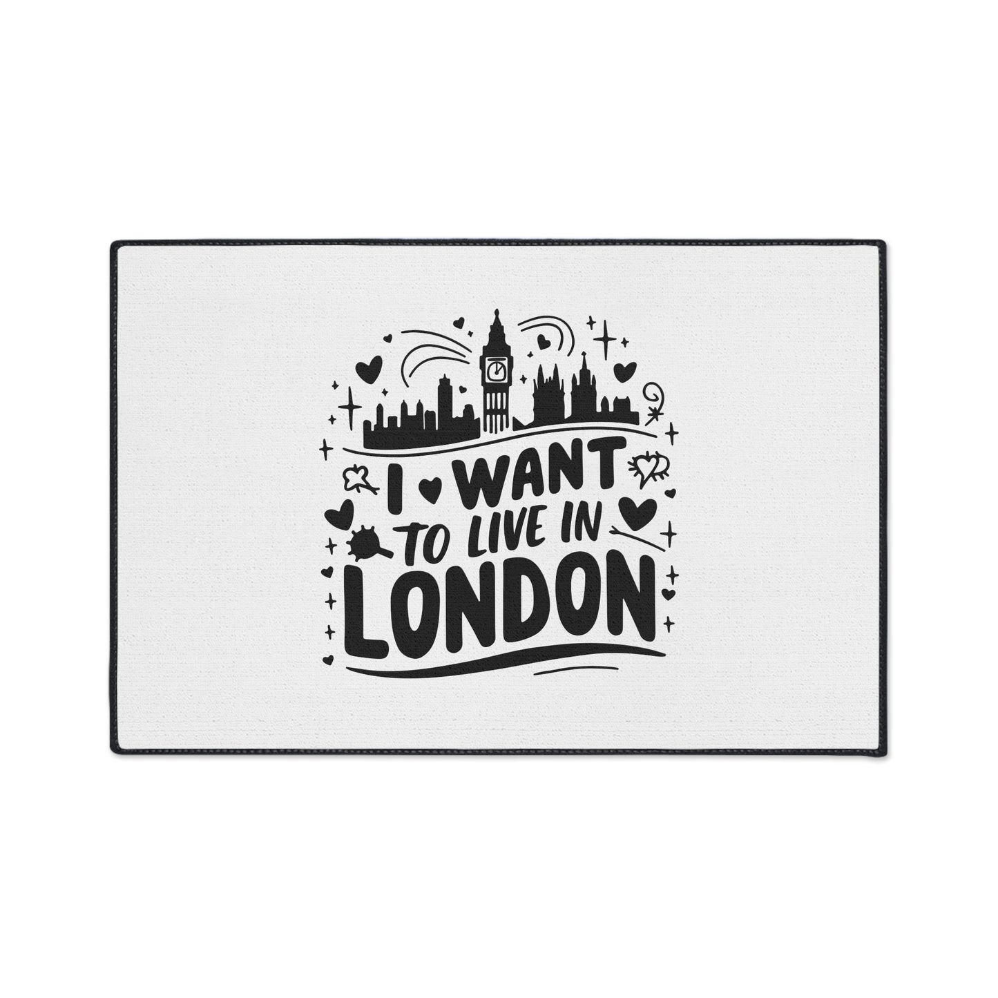 I Want to Live in London Heavy Duty Floor Mat, Inspirational Home Decor, Welcome Mat, Gift for London Lovers, Indoor Outdoor Rug