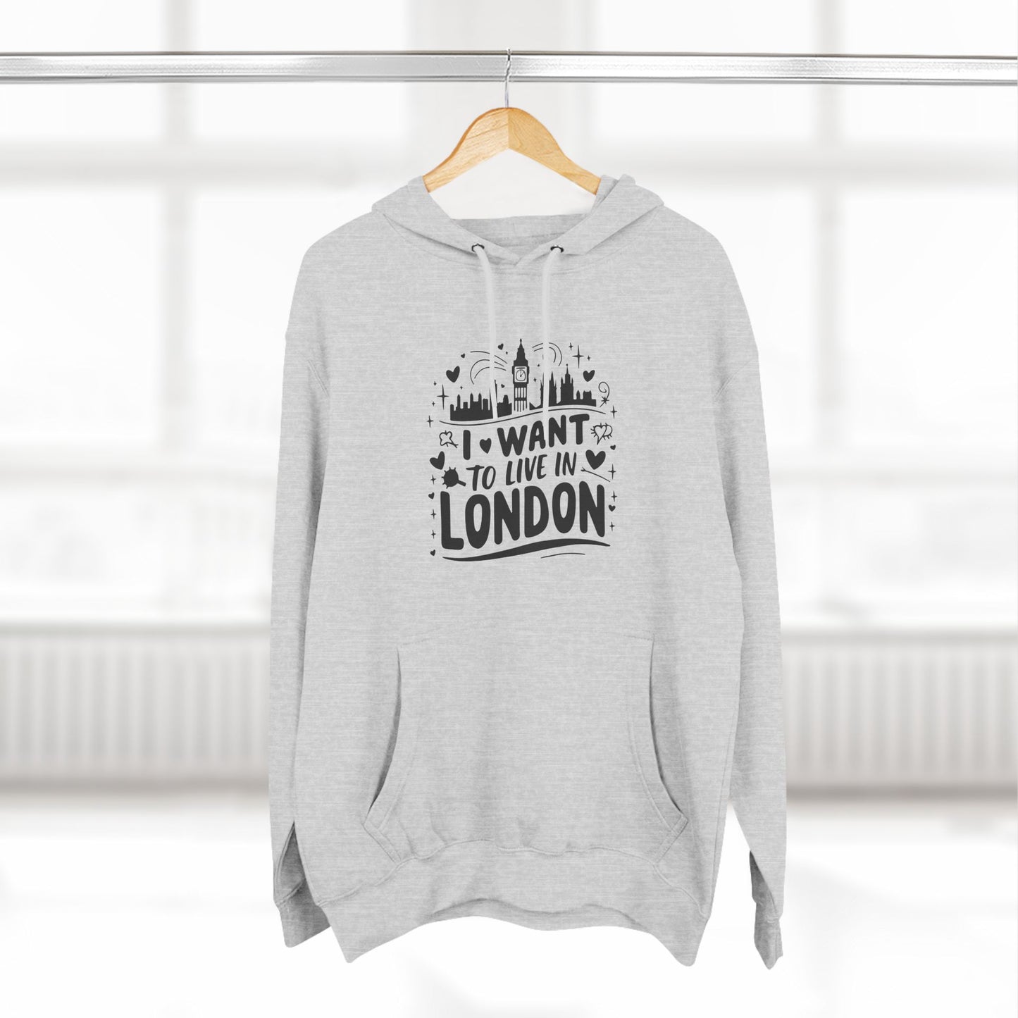 I want to Live in London Lightweight Three-Panel Fleece Hoodie
