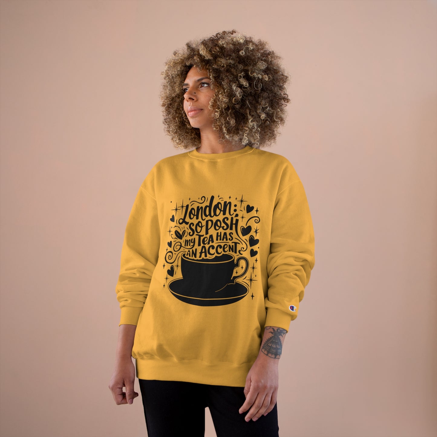 Champion Sweatshirt - London so posh tea has an Accent