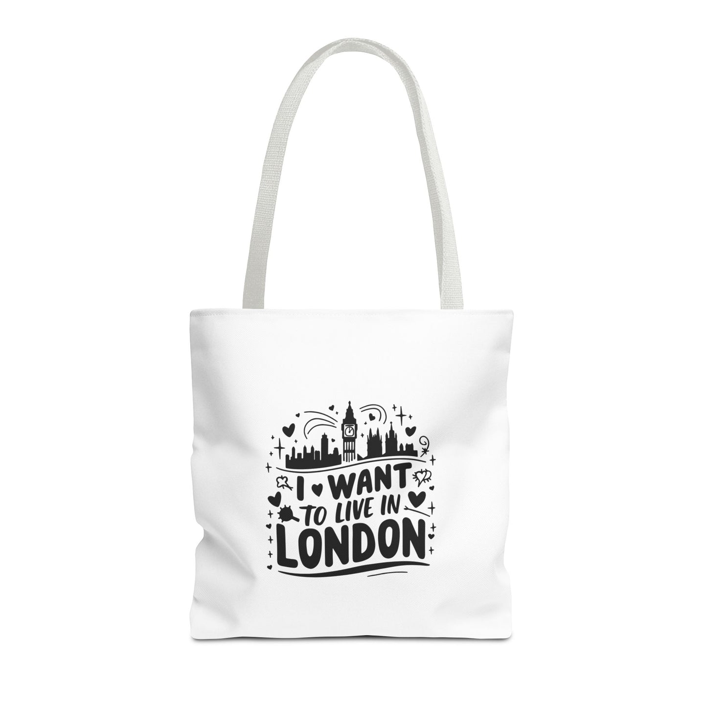 I Want to Live in London Tote Bag | City Lover Gift | Travel Accessory | Inspirational Quote Carryall