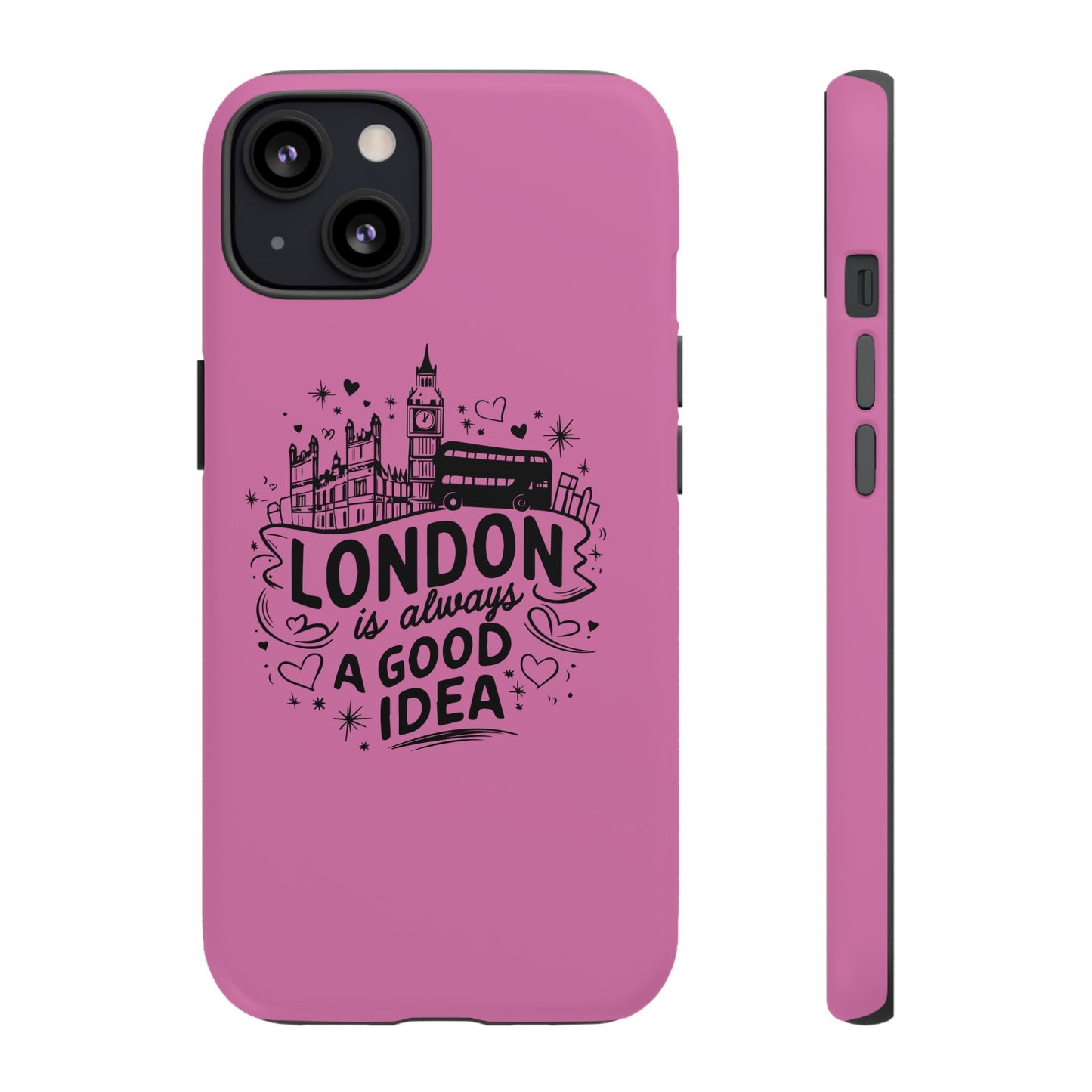 London is Always a Good Idea Phone Case, Cute iPhone Cover, London Travel Gift, Pink Protective Case, Unique Cell Phone Holder