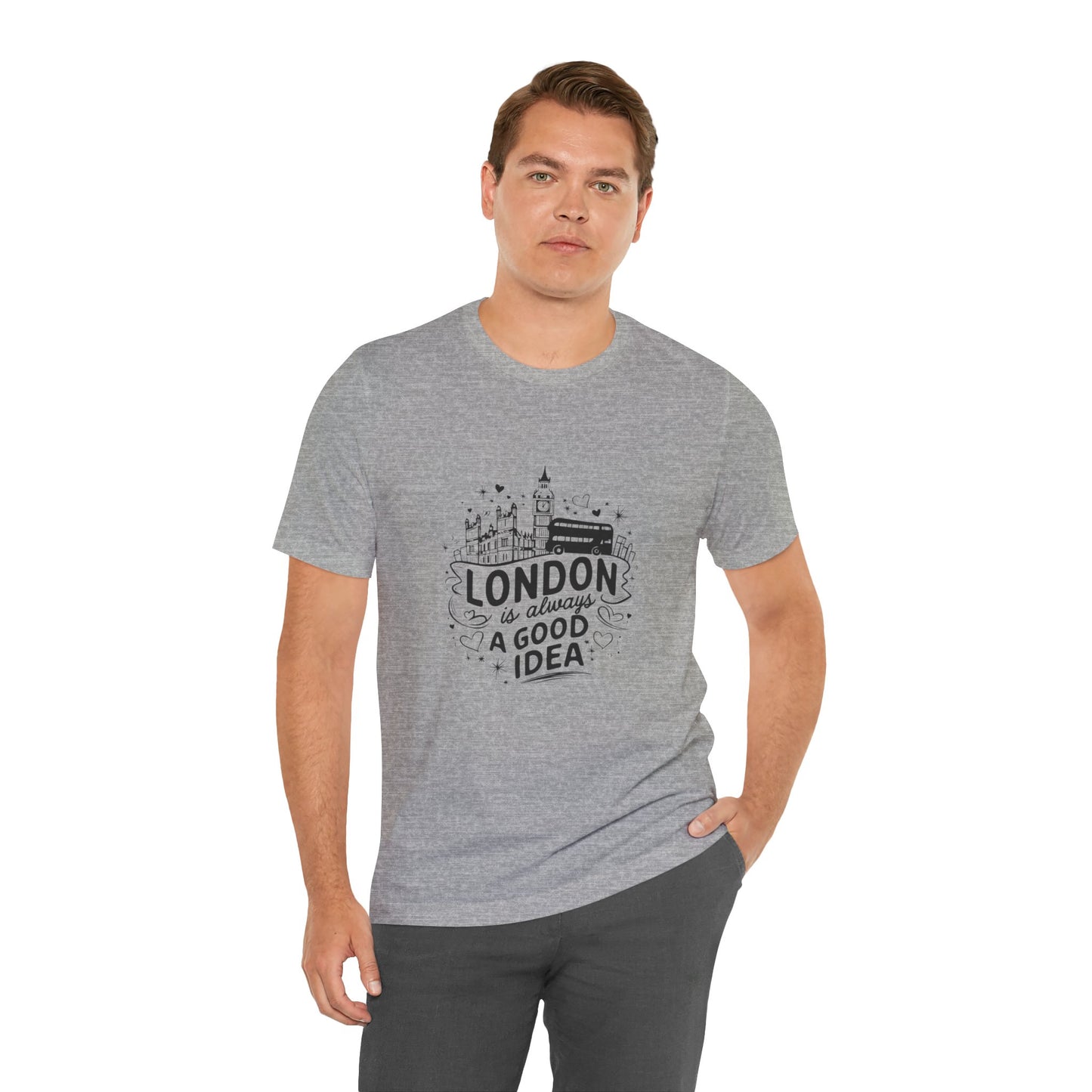 Unisex Jersey Short Sleeve Tee - London is Always a Good Idea