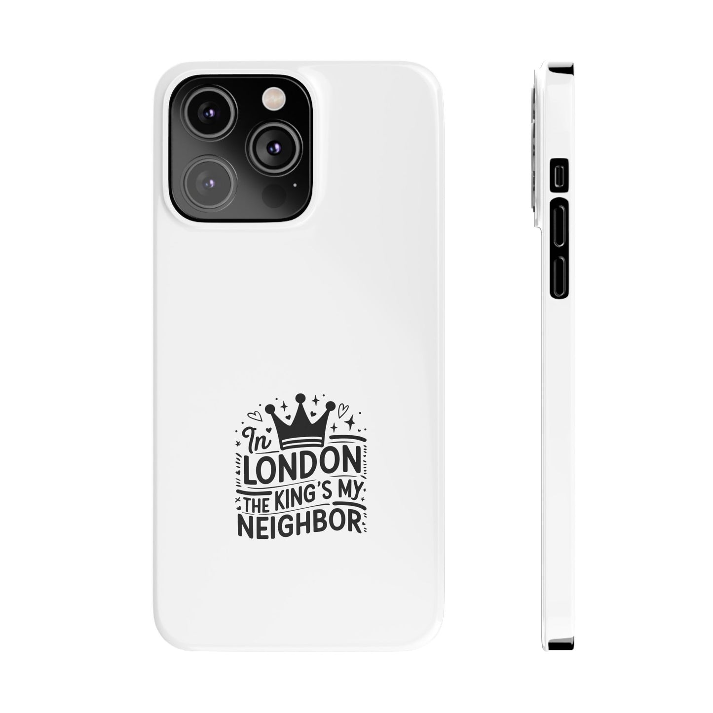 London The King's Neighbor Phone Case, Slim Phone Case, Travel Gift, London Souvenir, Phone Accessories, Unique Phone Cover