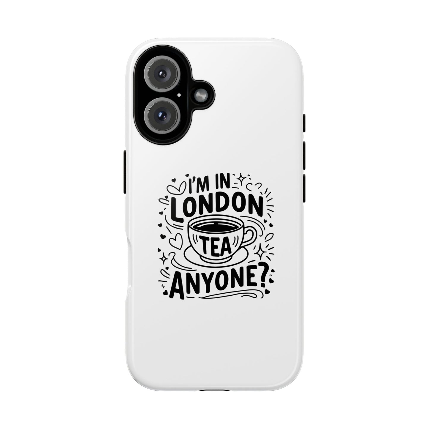 Phone Case with 'I'm in London, Tea Anyone?' Design, UK Gift, Travel Accessory, Cute Phone Cover, Fun Tea Lover Case, London Souvenir