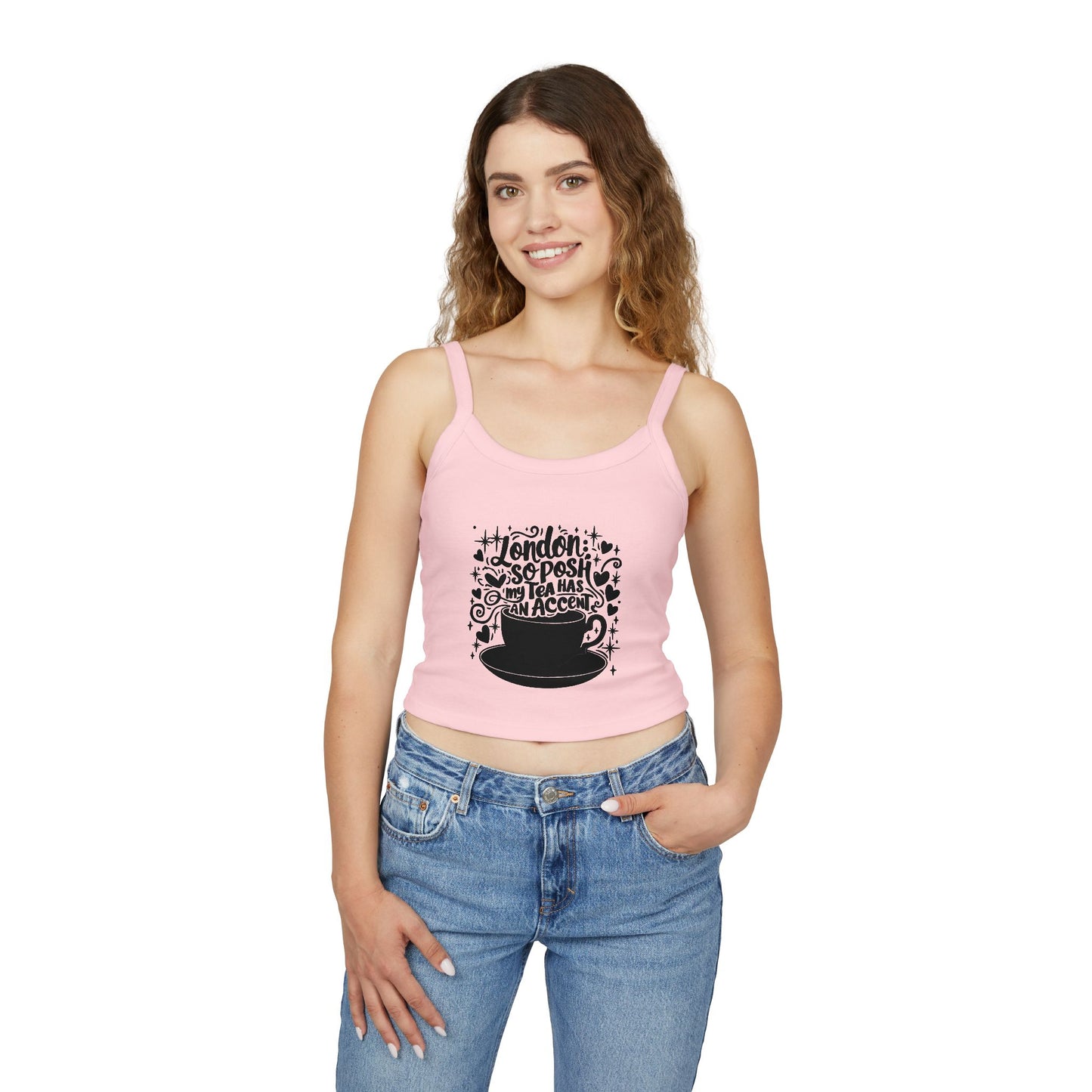 Women's Spaghetti Strap Tank Top - London so Posh my Tea has an Accent