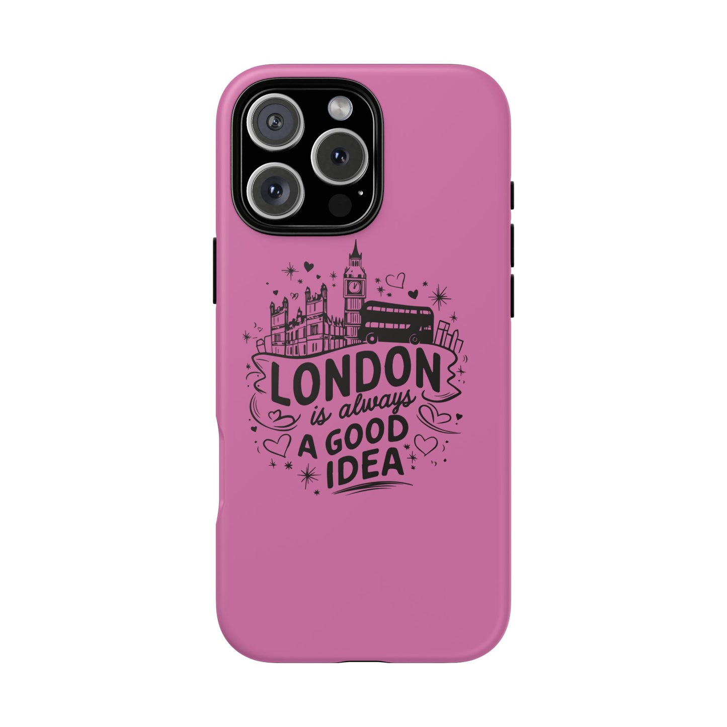 London is Always a Good Idea Phone Case, Cute iPhone Cover, London Travel Gift, Pink Protective Case, Unique Cell Phone Holder