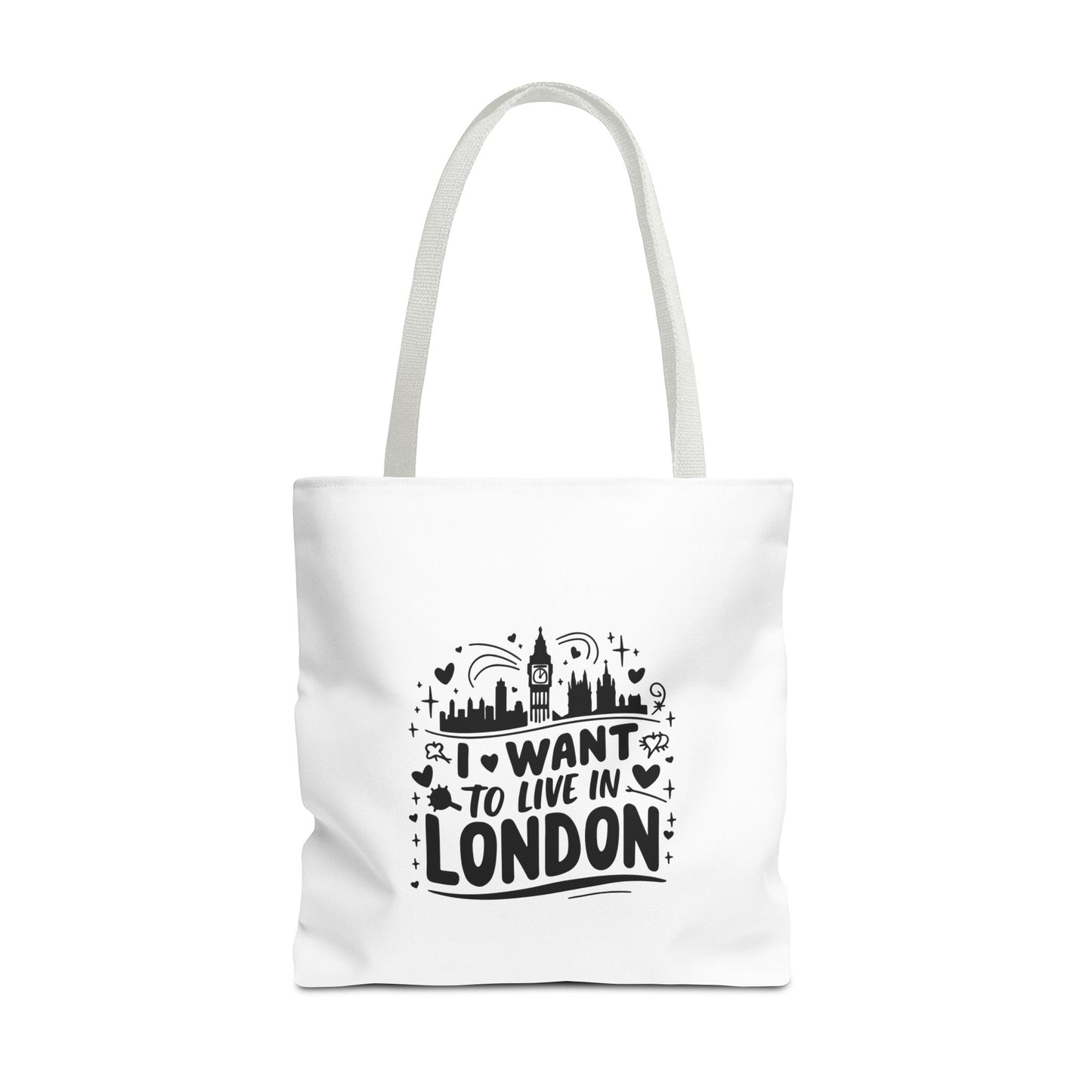 I Want to Live in London Tote Bag | City Lover Gift | Travel Accessory | Inspirational Quote Carryall