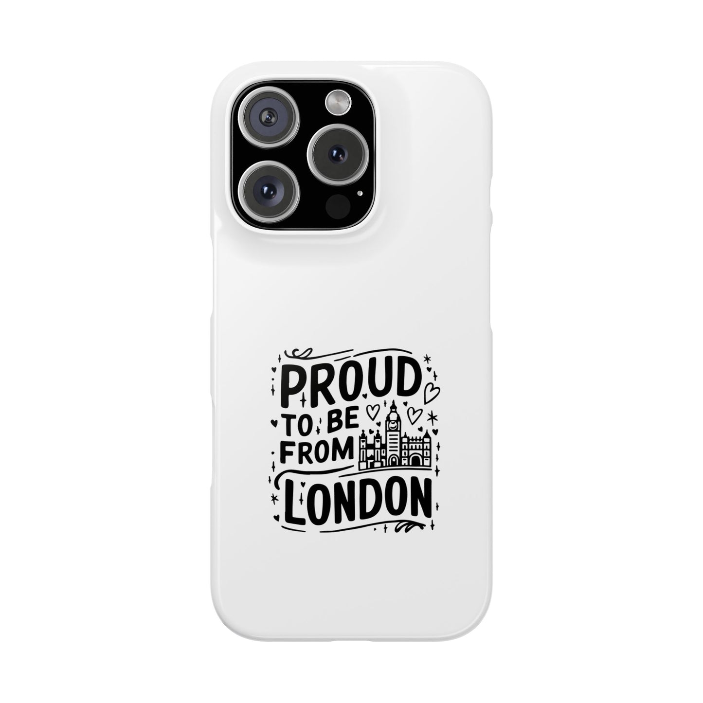 Proud to Be from London Slim Phone Case, City Pride Accessory, Gift for London Lovers, Travel Souvenir, Unique Phone Cover