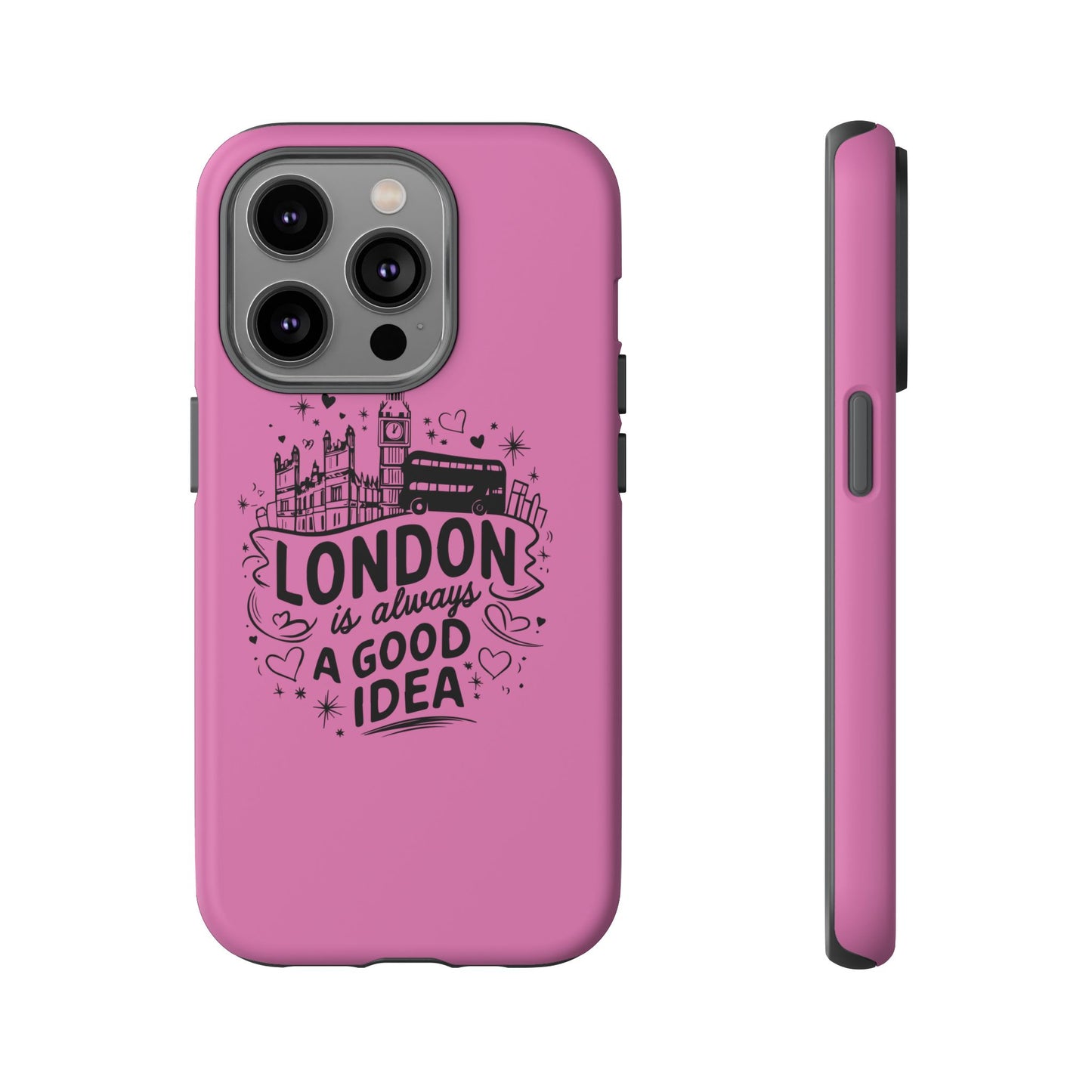 London is Always a Good Idea Phone Case, Cute iPhone Cover, London Travel Gift, Pink Protective Case, Unique Cell Phone Holder