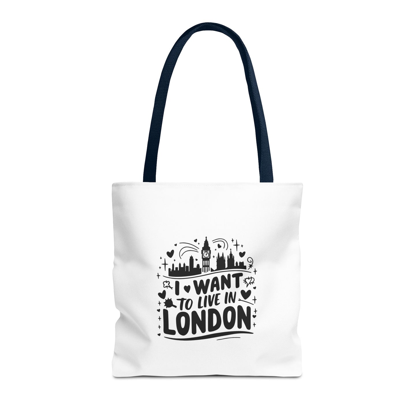 I Want to Live in London Tote Bag | City Lover Gift | Travel Accessory | Inspirational Quote Carryall